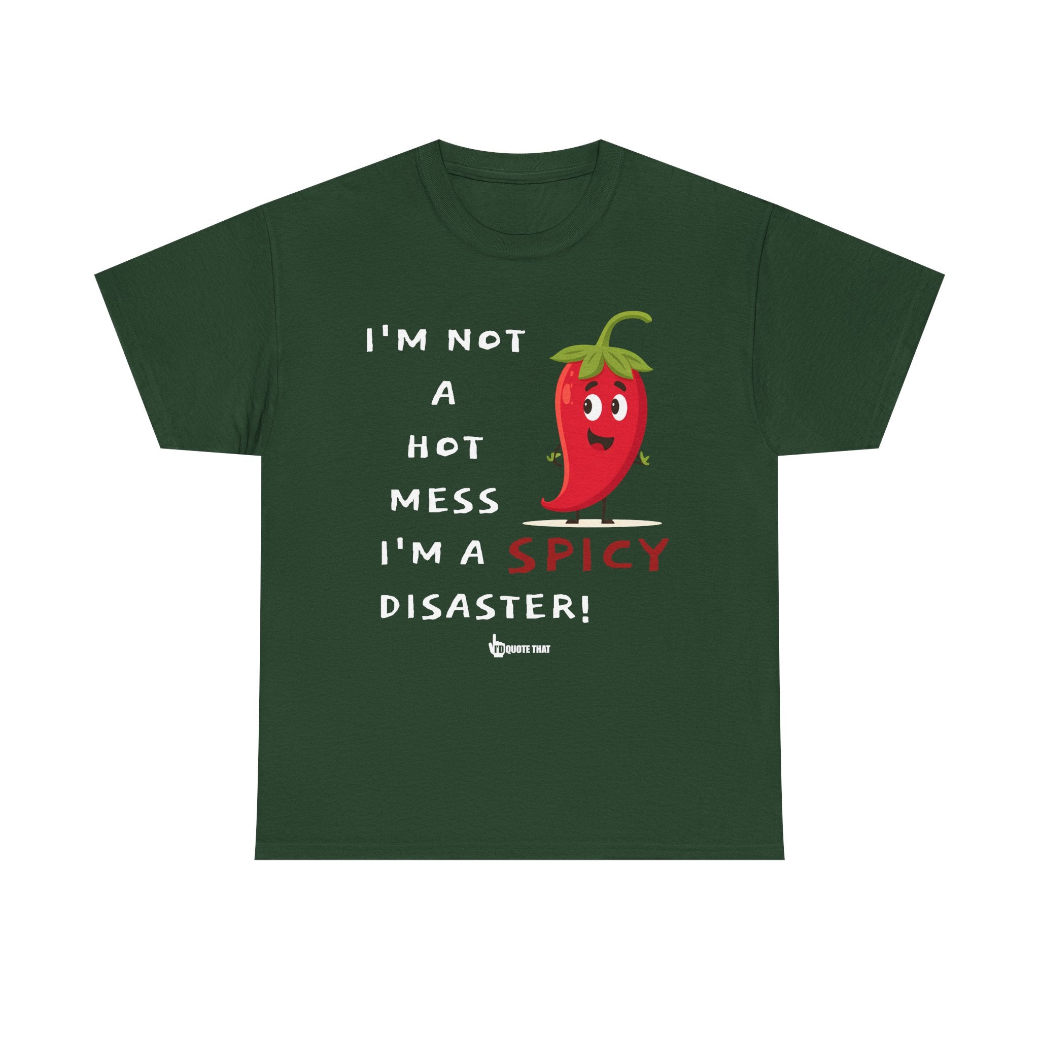 “I’m Not a Hot Mess, I’m a Spicy Disaster” Witty Sarcastic Spicy Disaster Quote Tee – Funny Graphic T-Shirt for Sassy Humor Lovers