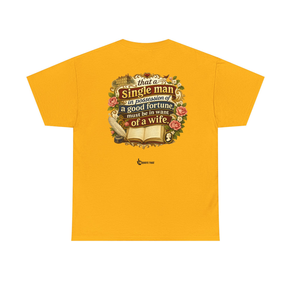 “It is a truth universally acknowledged, that a single man in possession of a good fortune, must be in want of a wife.” Signature Classic Literary Quote Tee – Witty Opening Line T-Shirt for Book...