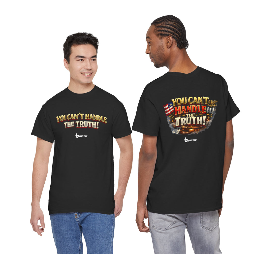 "You Can't Handle The Truth!" – Bold Premium Graphic Statement T-Shirt