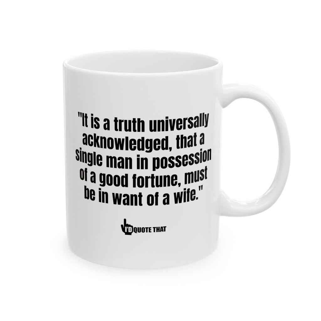 “It Is a Truth Universally Acknowledged” Coffee Mug – Witty Ceramic Cup for Coffee Lovers Who Appreciate a Clever Morning Motto