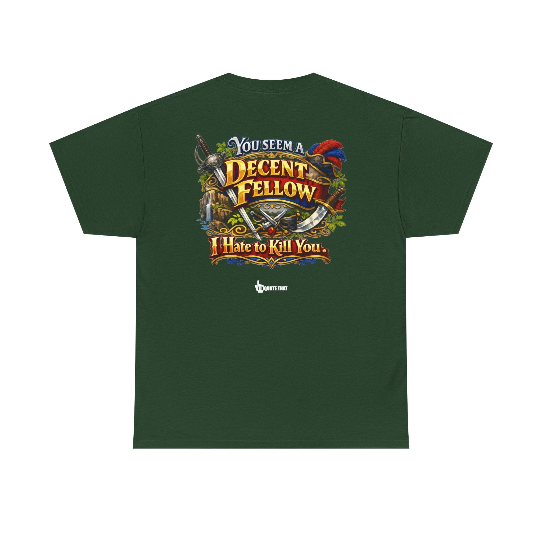 "You Seem a Decent Fellow. I Hate to Kill You." Witty Fantasy Quote Graphic Tee - Ironic Polite Humor Vintage Adventure Shirt