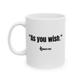 “As You Wish” Timeless Devotion Ceramic Coffee Mug – Romantic Vintage-Inspired Gift for True Love, Soulmates & Dreamers –Cup That Speaks Straight from the Heart (11oz, 15oz)