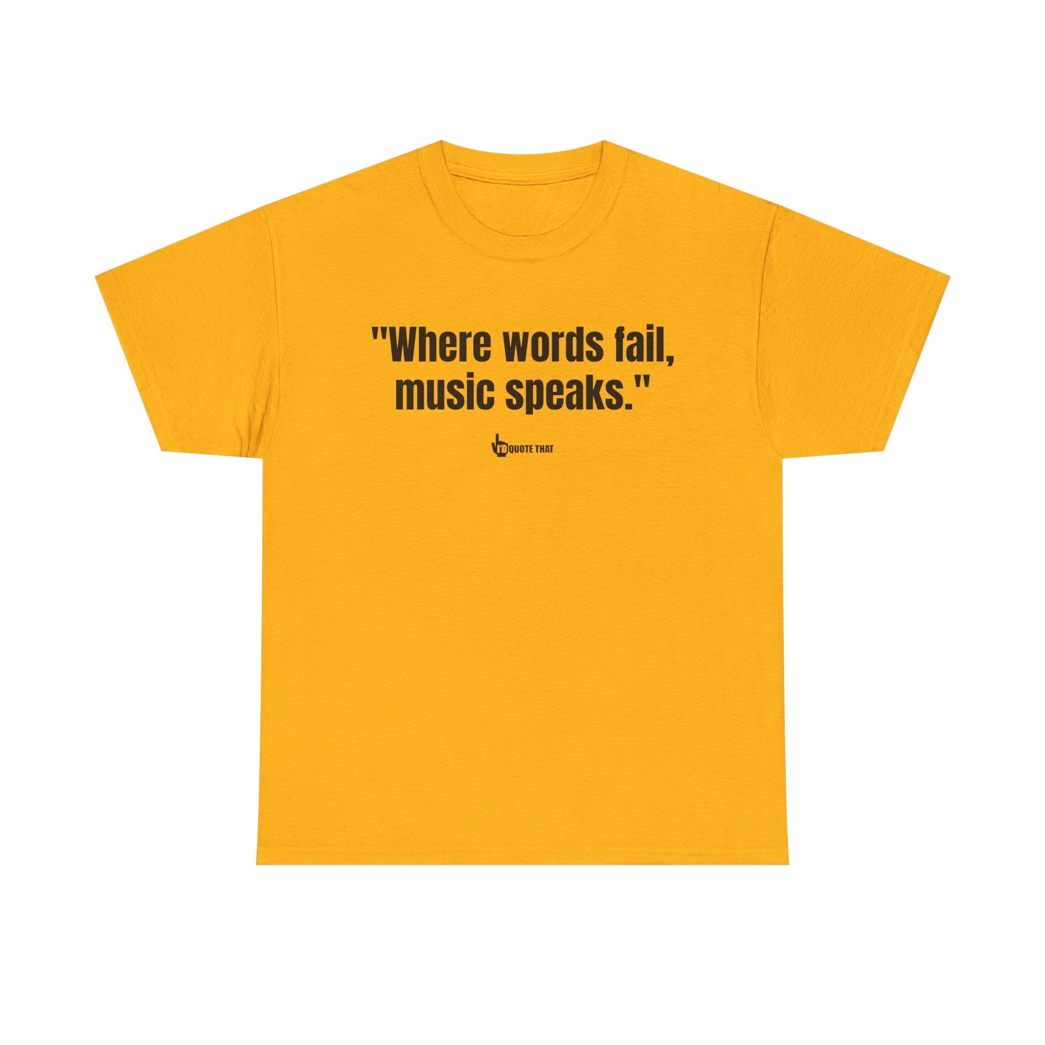 "Where Words Fail, Music Speaks" – Inspirational Quote T-Shirt, Perfect Musician Gift & Melody Lover Tee
