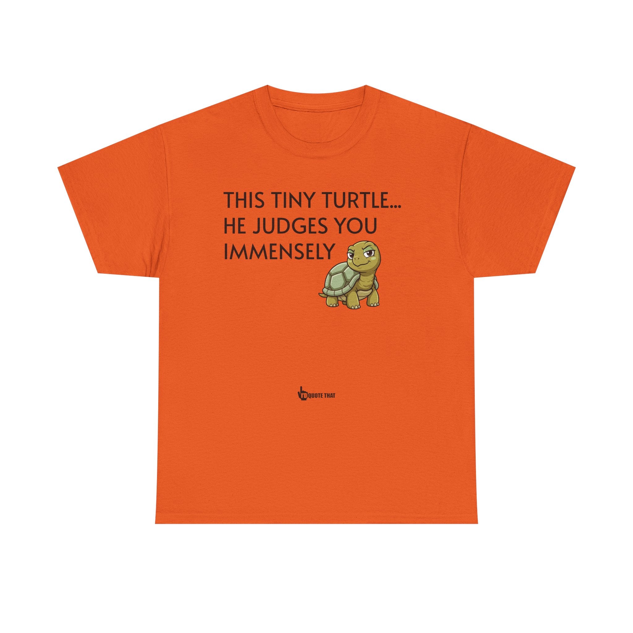 "This Tiny Turtle... He Judges You Immensely" Funny Judgmental Tiny Turtle Quote Graphic Tee – Sarcastic Animal Humor Shirt