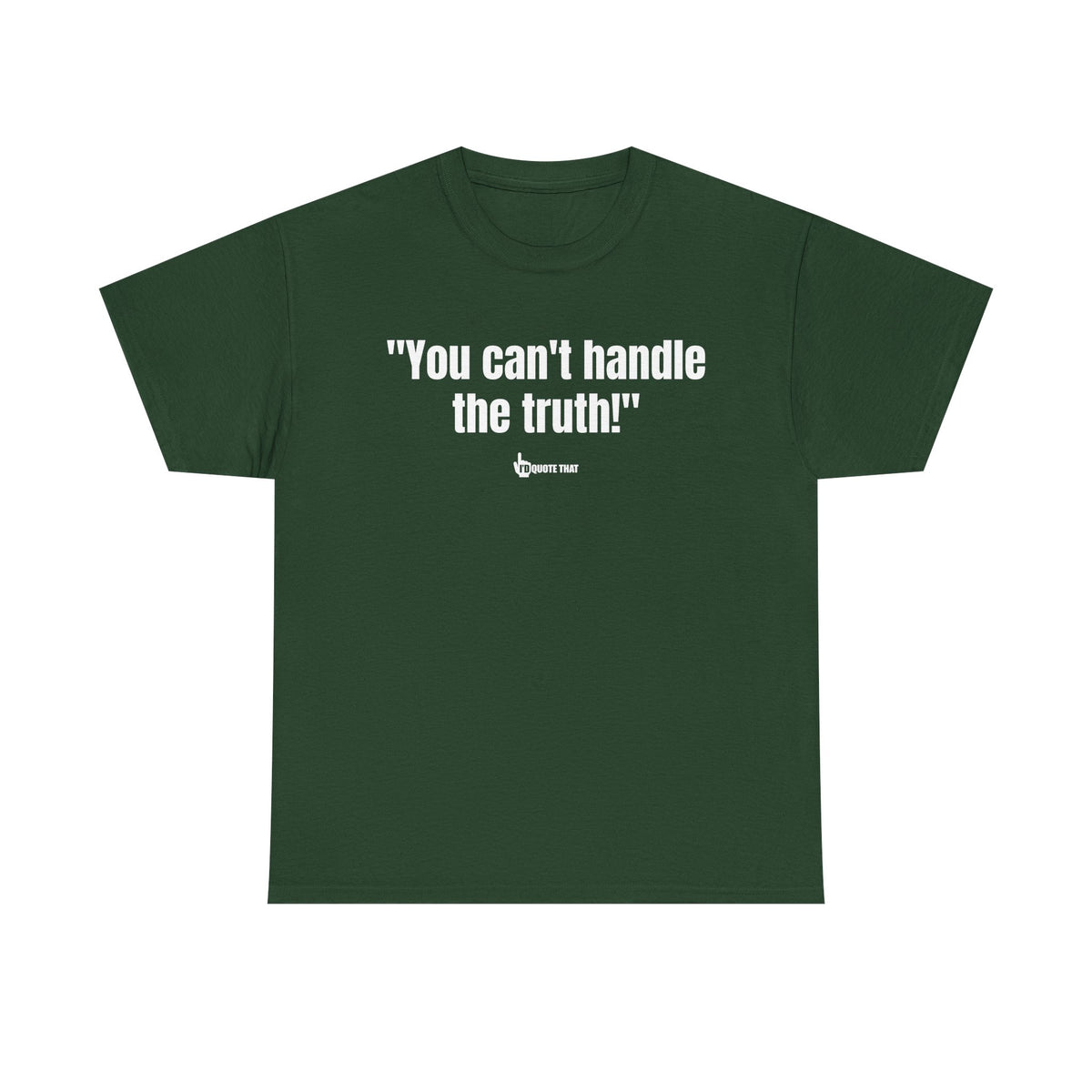 "You can't handle the truth!" Fearless Truth Statement Graphic Tee | Bold Unfiltered Quote Shirt for the Uncompromising