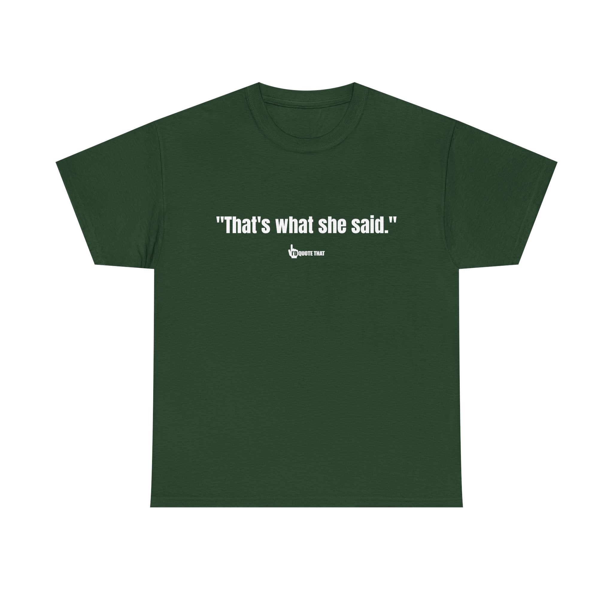 "That’s What She Said" T-Shirt – Vintage-Inspired Humor Tee, Classic Innuendo Joke Shirt, Unisex Retro Funny Saying Apparel for Office Parties, Gag Gifts & Everyday Banter