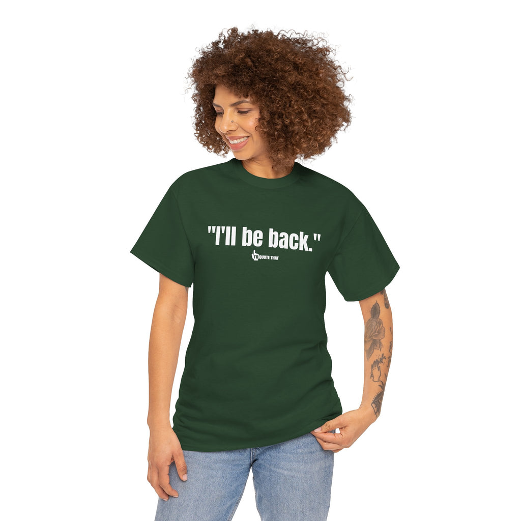 "I'll Be Back." White Print. Bold Retro Typography Unisex Tee | Statement Apparel for Comebacks & Second Entrances