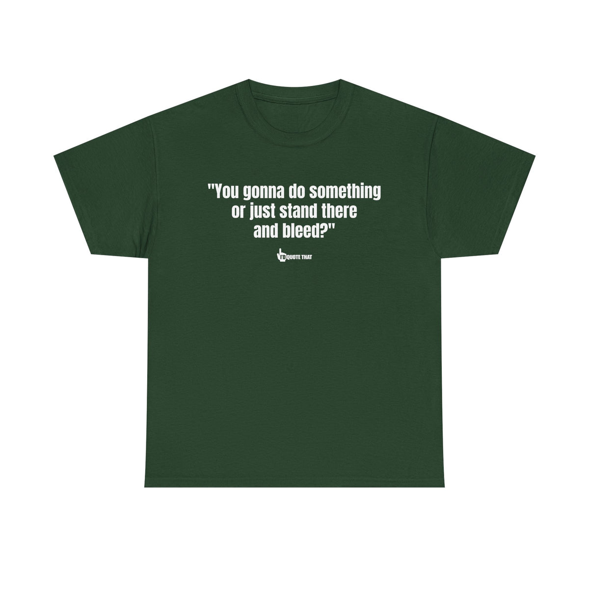 “You gonna do something or just stand there and bleed?” Defiant Vintage Western Quote T-Shirt – Bold Retro Graphic Tee for Men & Women