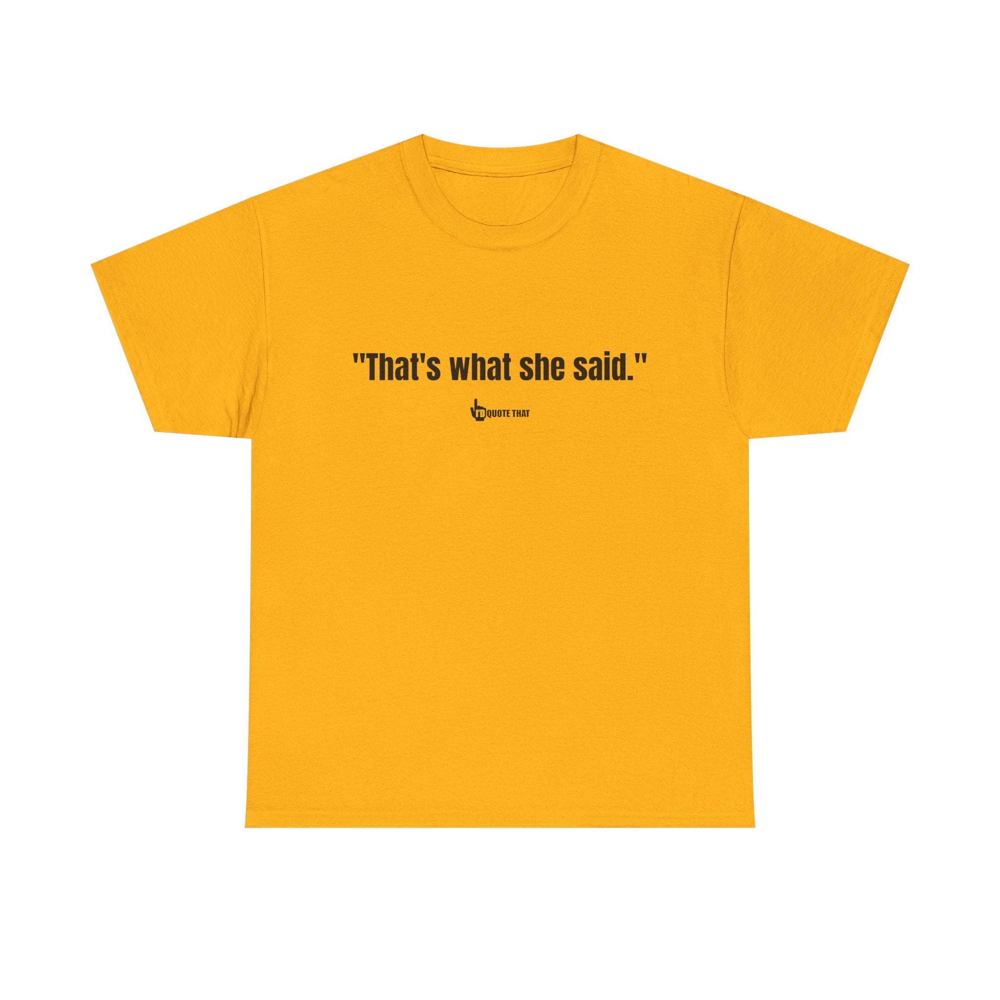 "That’s What She Said" T-Shirt – Vintage-Inspired Humor Tee, Classic Innuendo Joke Shirt, Unisex Retro Funny Saying Apparel for Office Parties, Gag Gifts & Everyday Banter