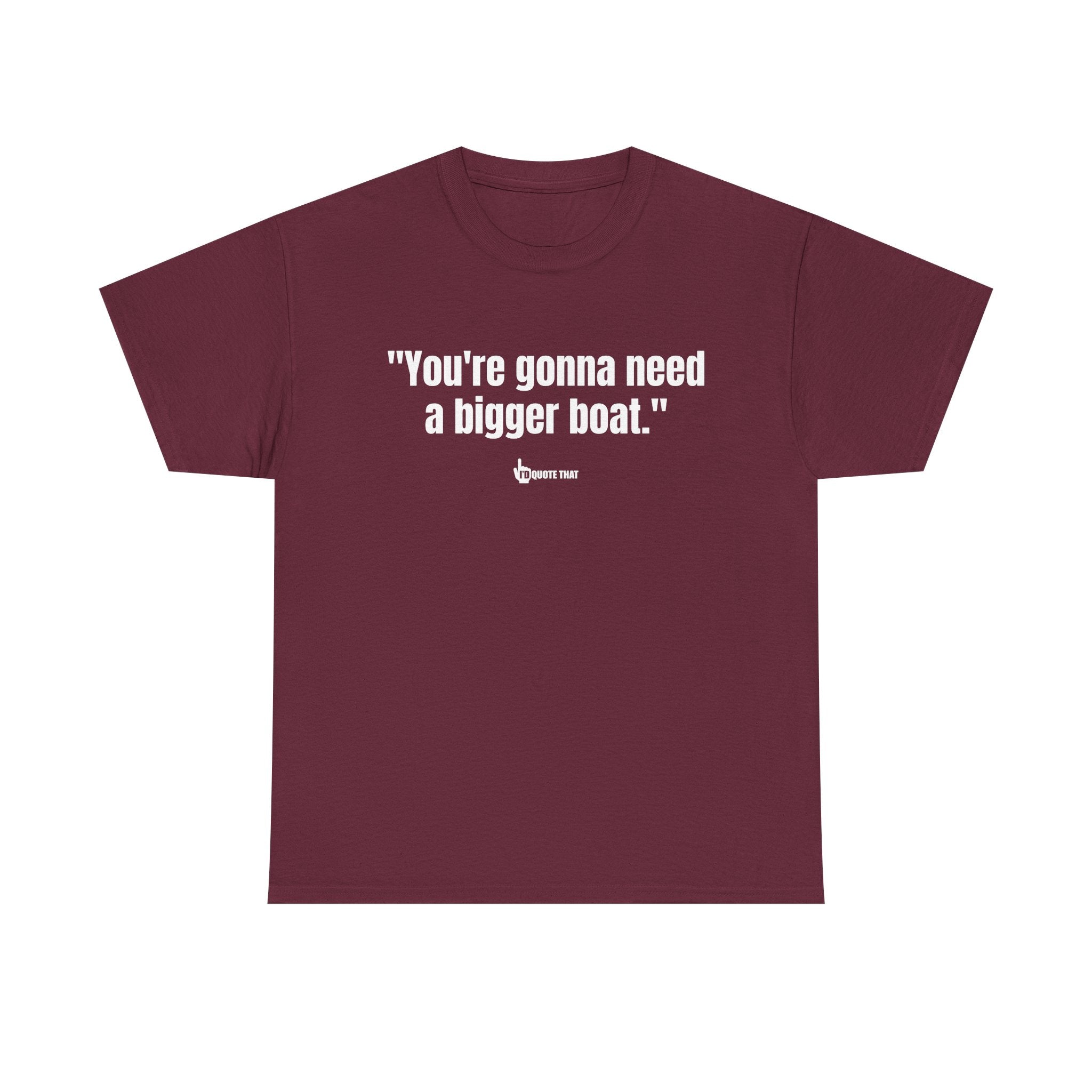 "You’re Gonna Need a Bigger Boat" – Unisex Retro Nautical Humor T-Shirt