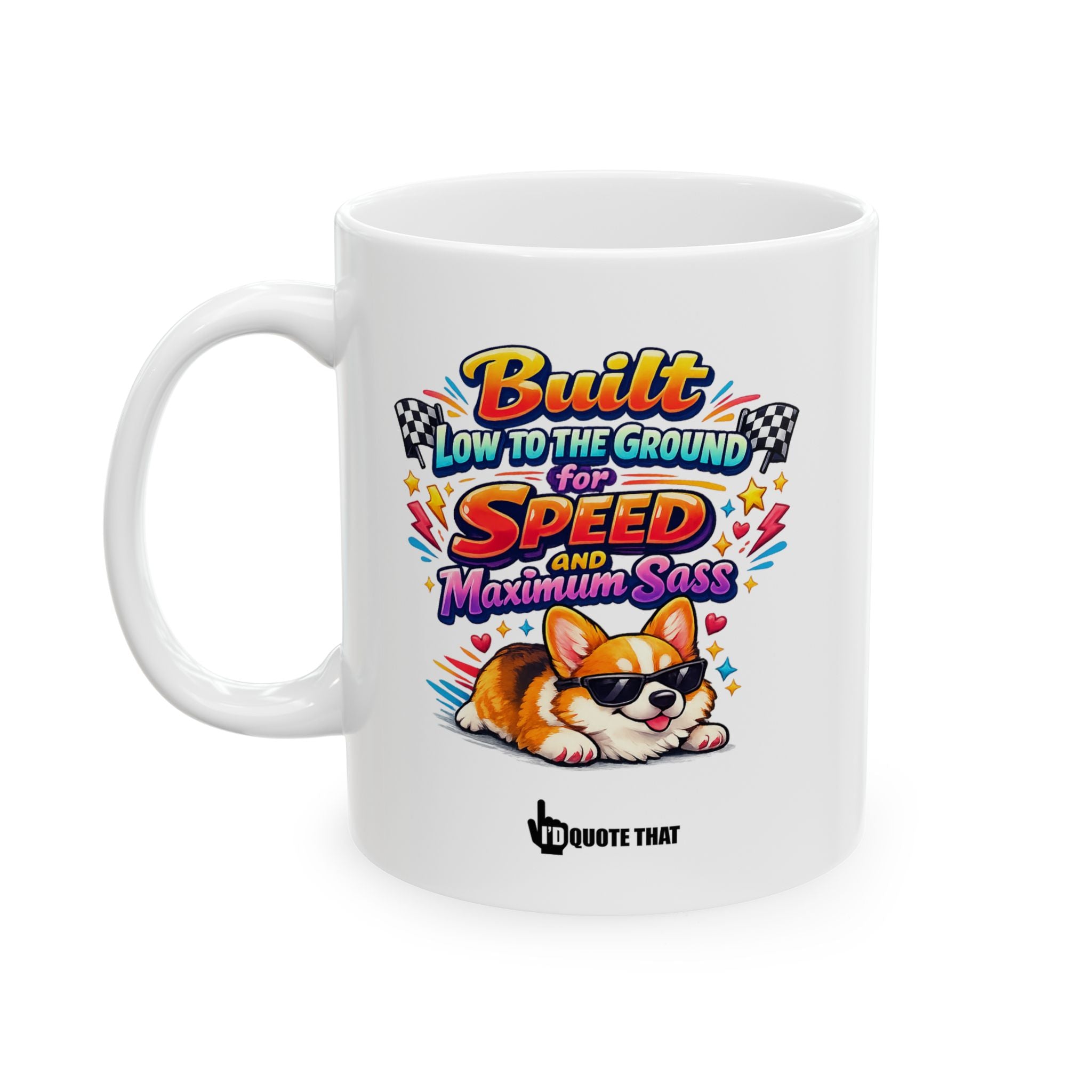 "Built Low to the Ground for Speed & Maximum Sass" Sassy Corgi Mug – The Ultimate Humorous Coffee Cup for Pet Parents