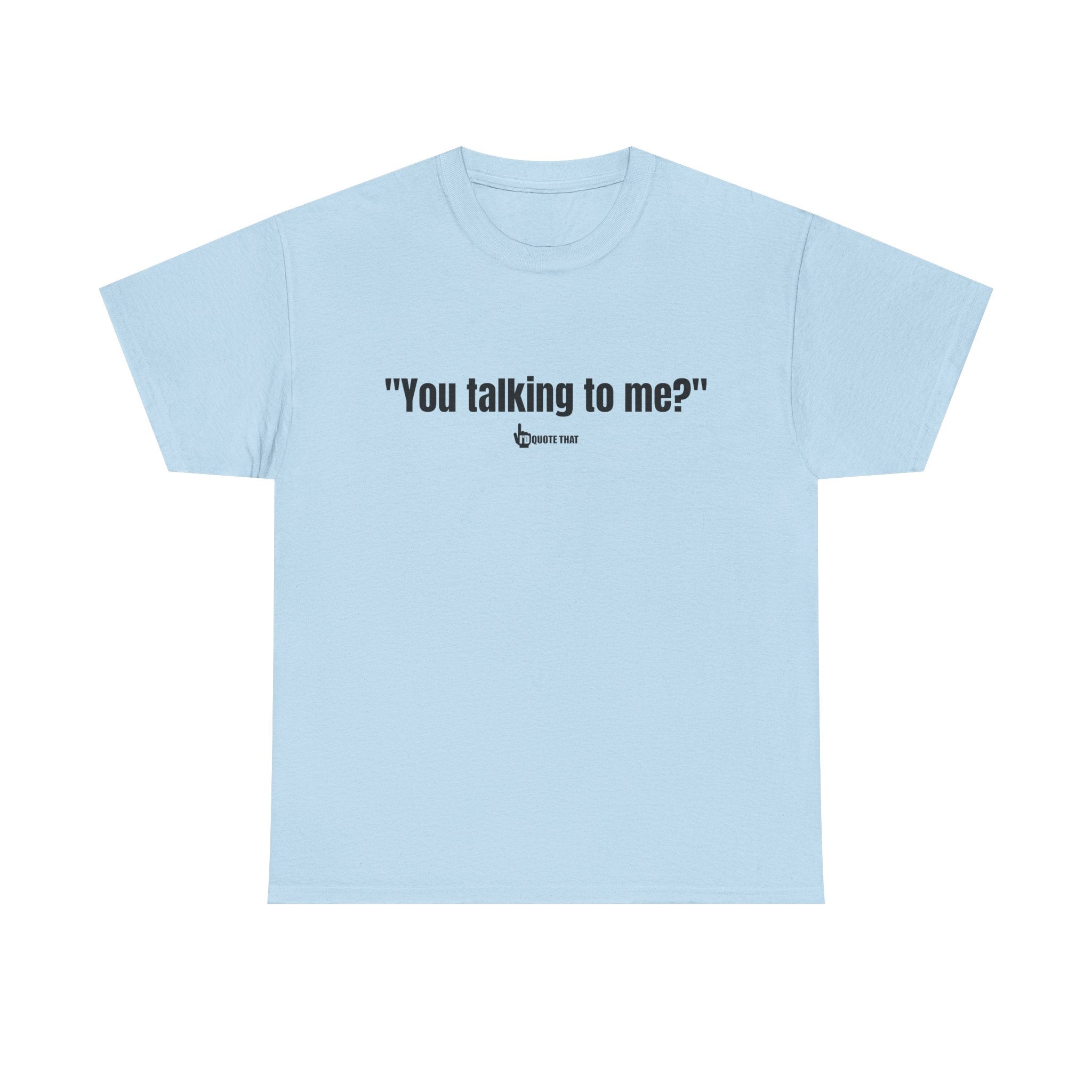 "You Talking to Me?" Black Print. Retro Streetwear Statement Tee | Unisex Bold Graphic Shirt, Witty Conversational Apparel