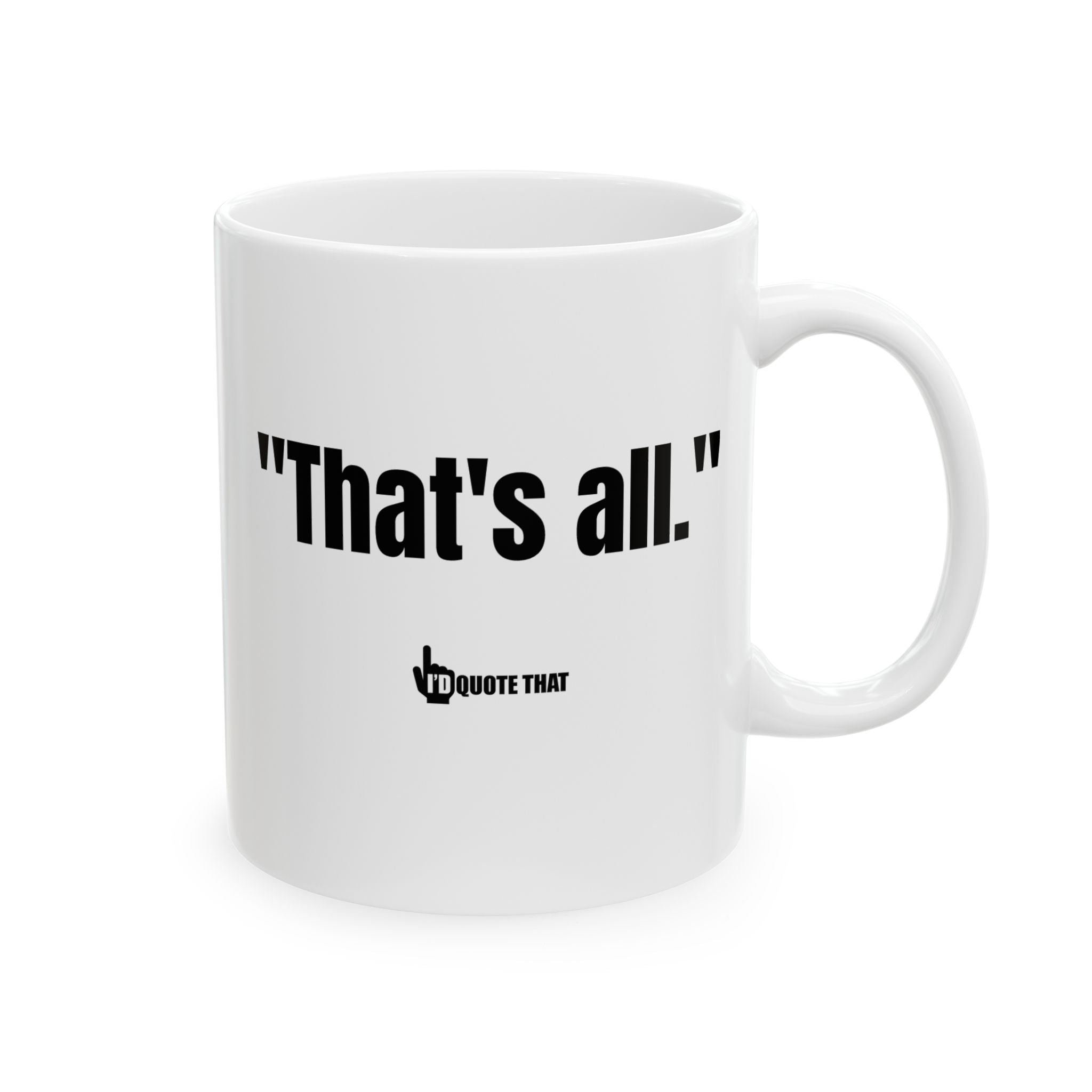 "That's All." Bold Statement Coffee Mug – Minimalist Black Typography Cup for Confident Professionals & Sarcastic Humor Lovers – The Ultimate Trendy Office Accent & Conversation Starter
