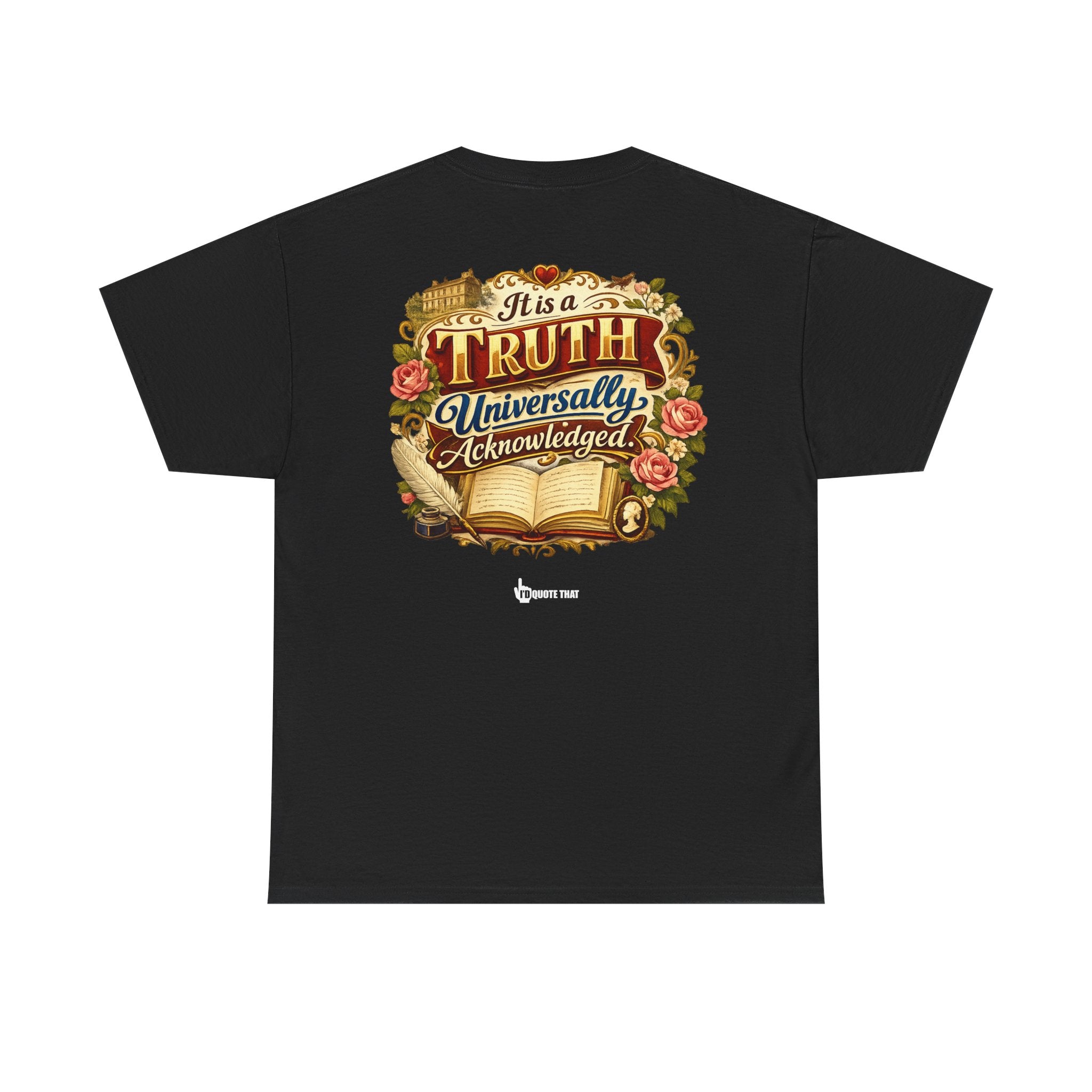 “It is a truth universally acknowledged.” Signature Classic Literary Quote Tee – Witty Opening Line T-Shirt for Book Lovers and English Literature Enthusiasts
