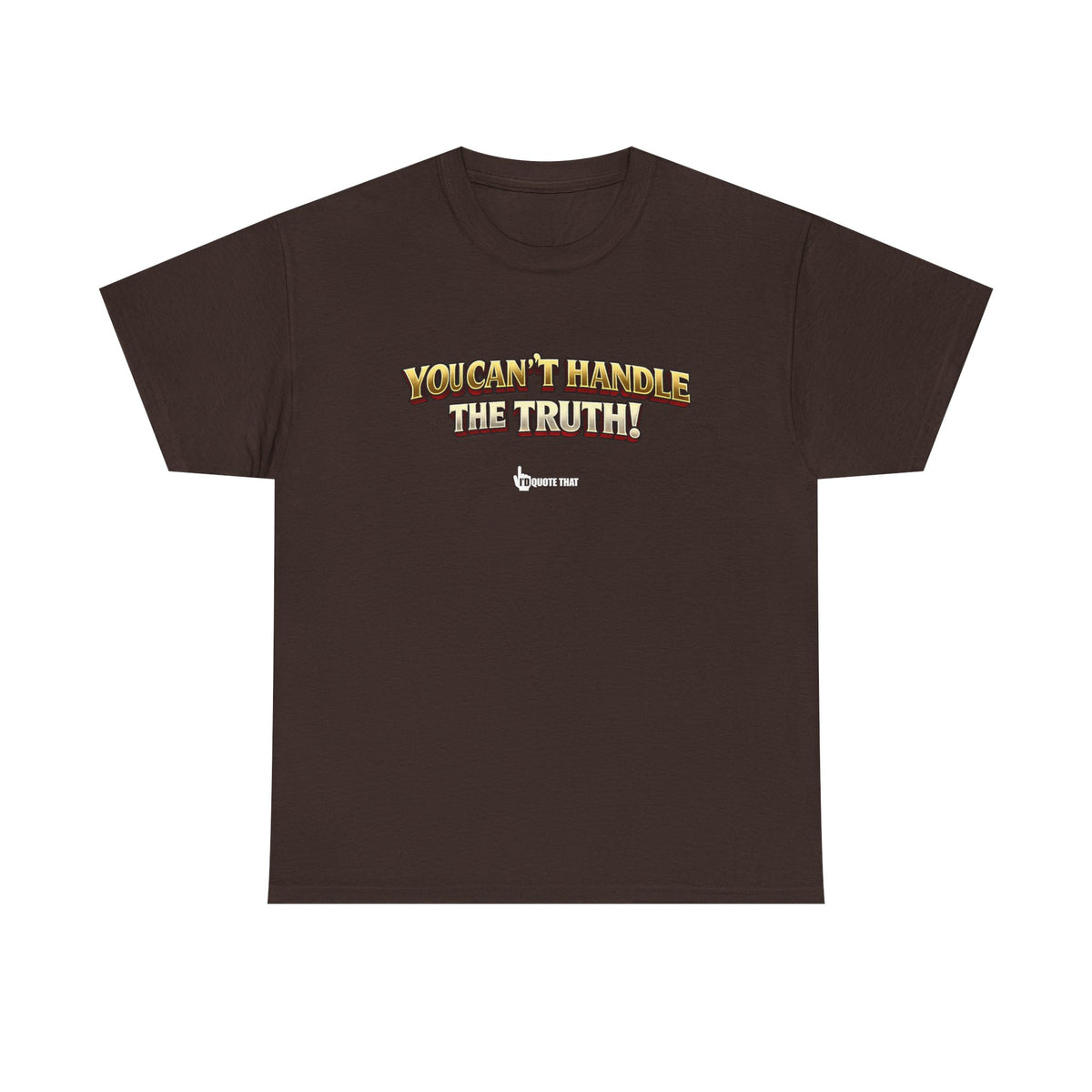 "You Can't Handle The Truth!" – Bold Premium Graphic Statement T-Shirt