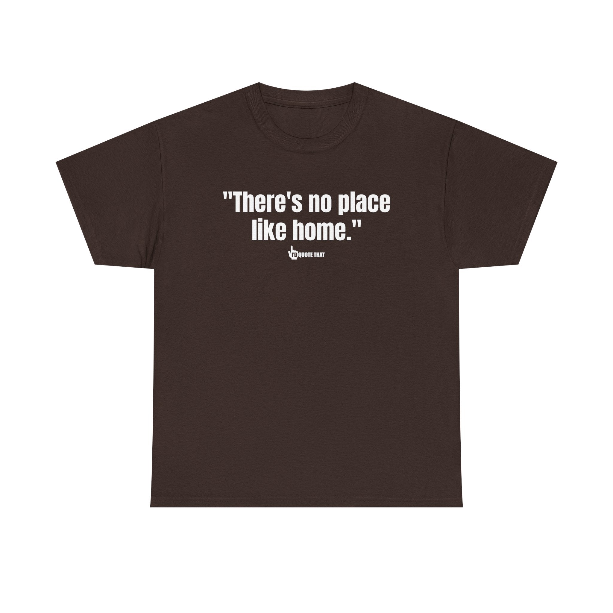 "There’s No Place Like Home." Vintage Comfort Quote Tee, Cozy Nostalgic Graphic T-Shirt for Homebodies
