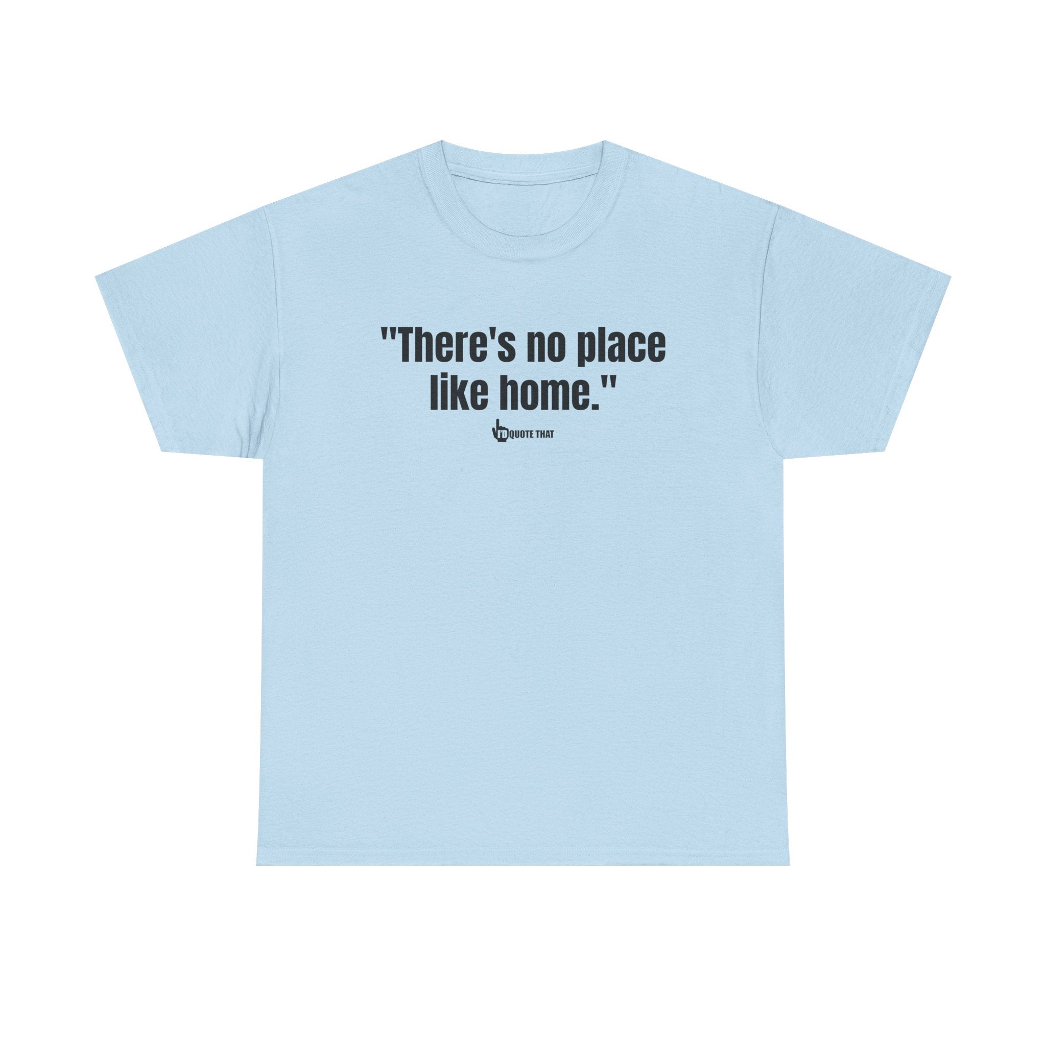 "There’s No Place Like Home." Vintage Comfort Quote Tee, Cozy Nostalgic Graphic T-Shirt for Homebodies