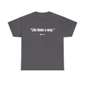 "Life Finds a Way" Inspirational Quote T-Shirt – Unstoppable Growth & Resilience Graphic Tee for Nature Lovers and Dreamers