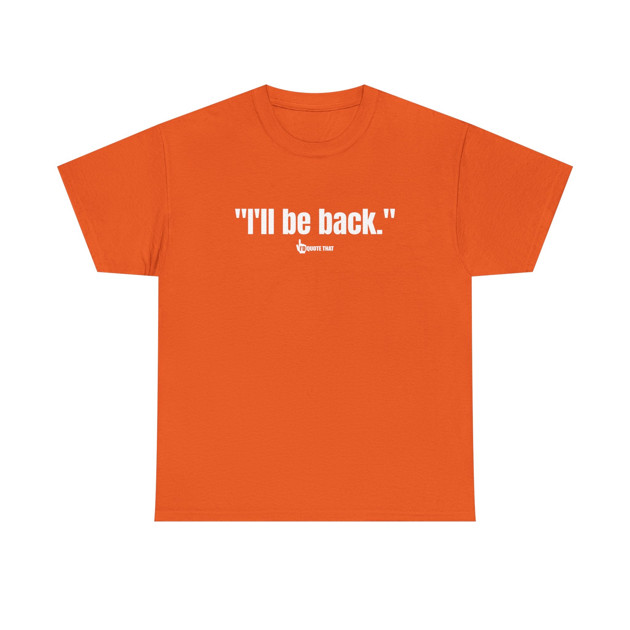 "I'll Be Back." White Print. Bold Retro Typography Unisex Tee | Statement Apparel for Comebacks & Second Entrances