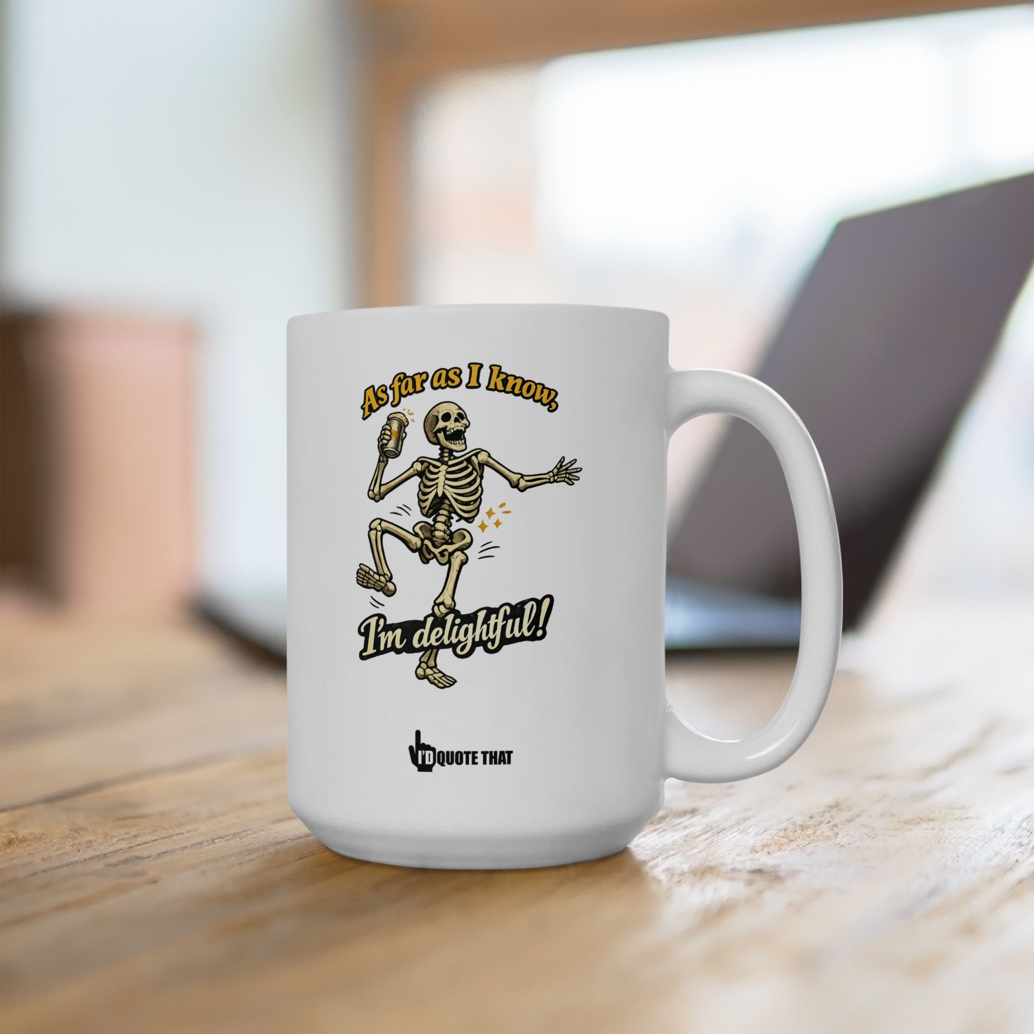 "As far as I know, I'm delightful!" Delightful Attitude Funny Coffee Mug – Sarcastic Witty Novelty Cup for Confident Morning Humor