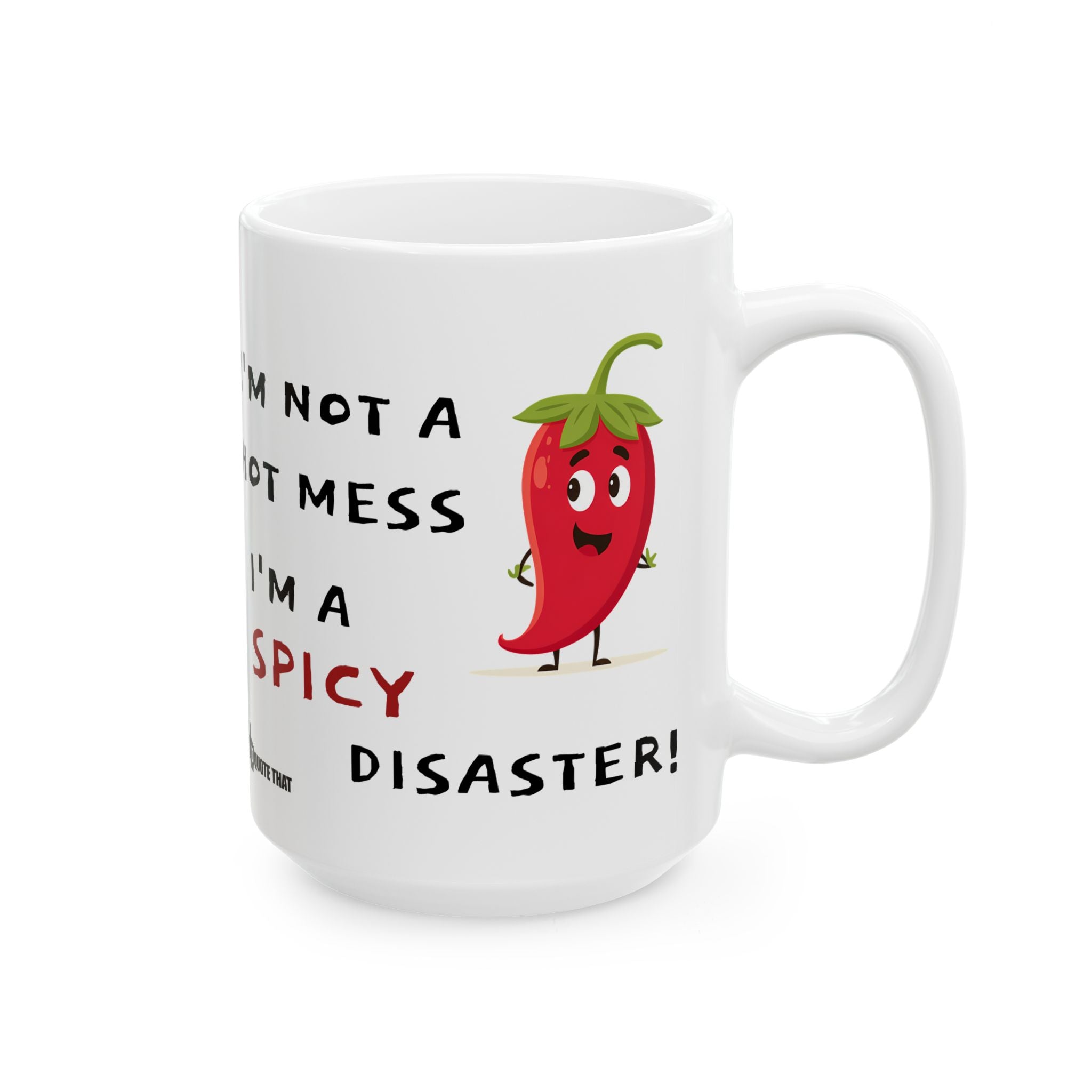 “I’m Not a Hot Mess, I’m a Spicy Disaster” Funny Coffee Mug – Sarcastic Quote Drinkware for Chaotic Good Mornings