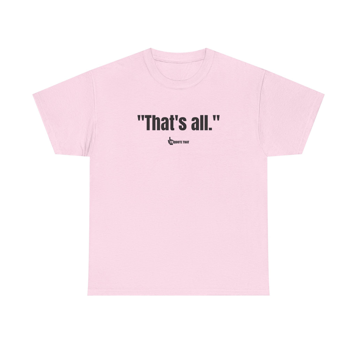 "That's All." - The Ultimate Bold Typography Tee | Global Minimalist Statement Piece