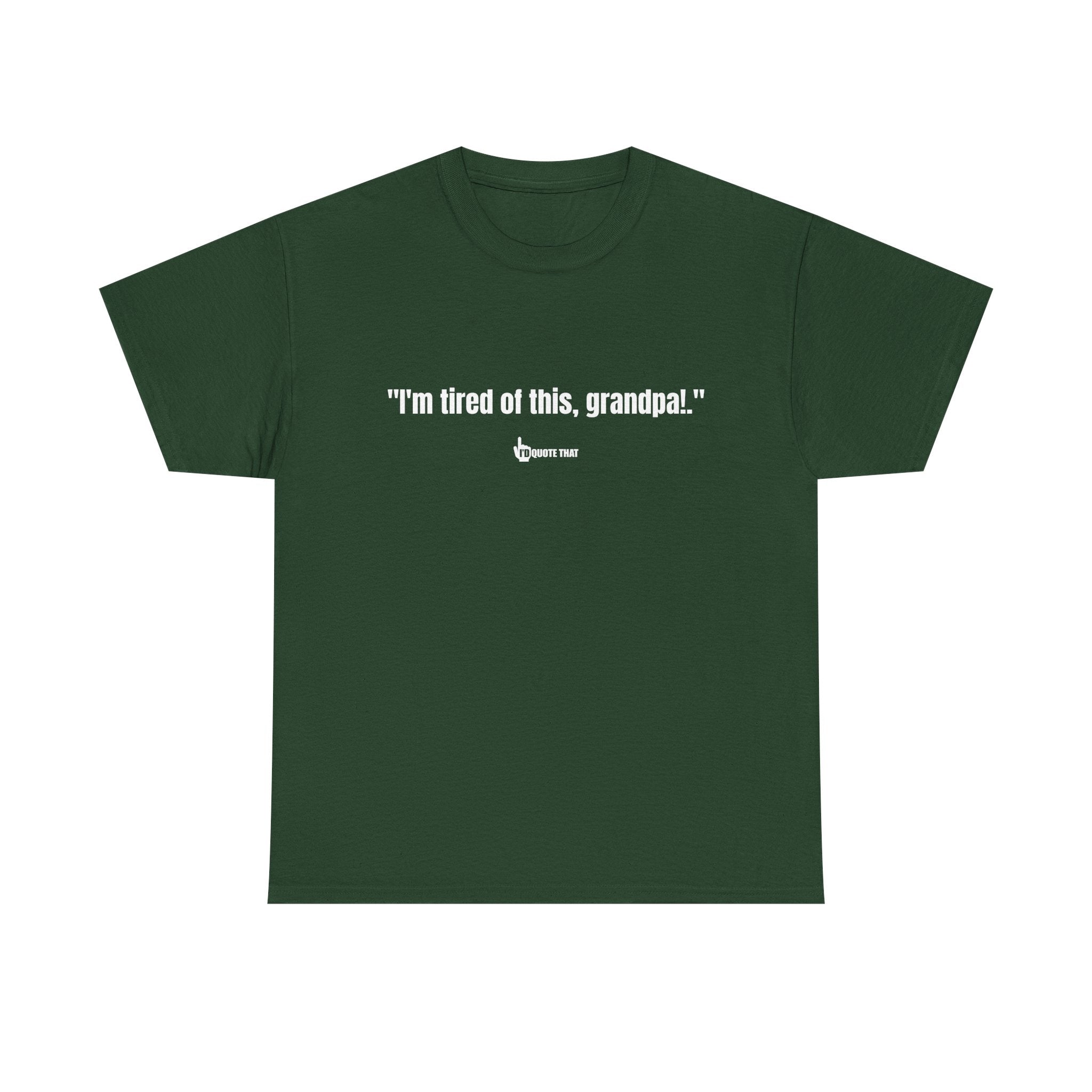 "I'm Tired of This, Grandpa!" – Vintage-Inspired Retro Quote Tee for Fans of Classic One-Liners