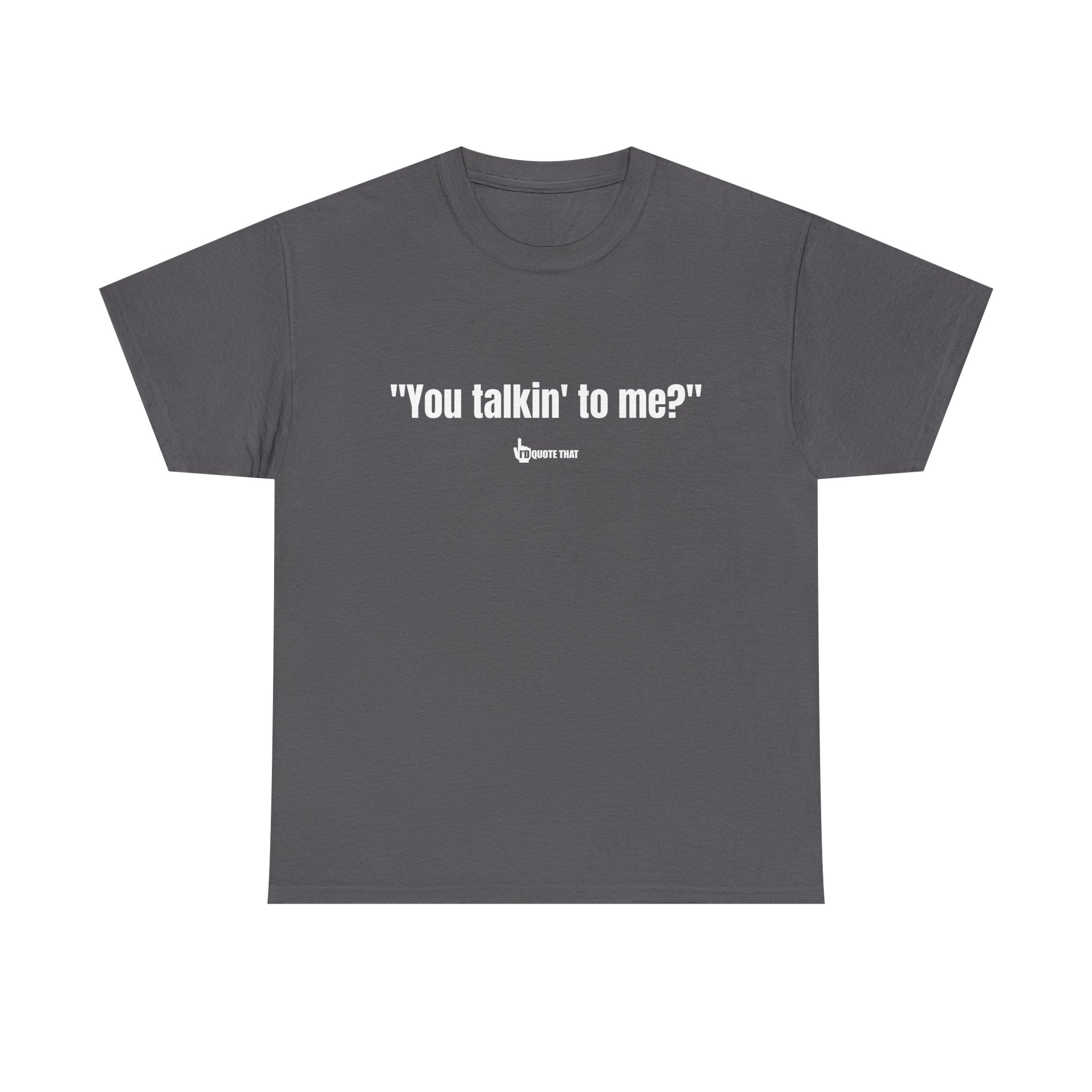 "You Talkin' to Me?" Retro Streetwear Statement Tee | Unisex Bold Graphic Shirt, Witty Conversational Apparel