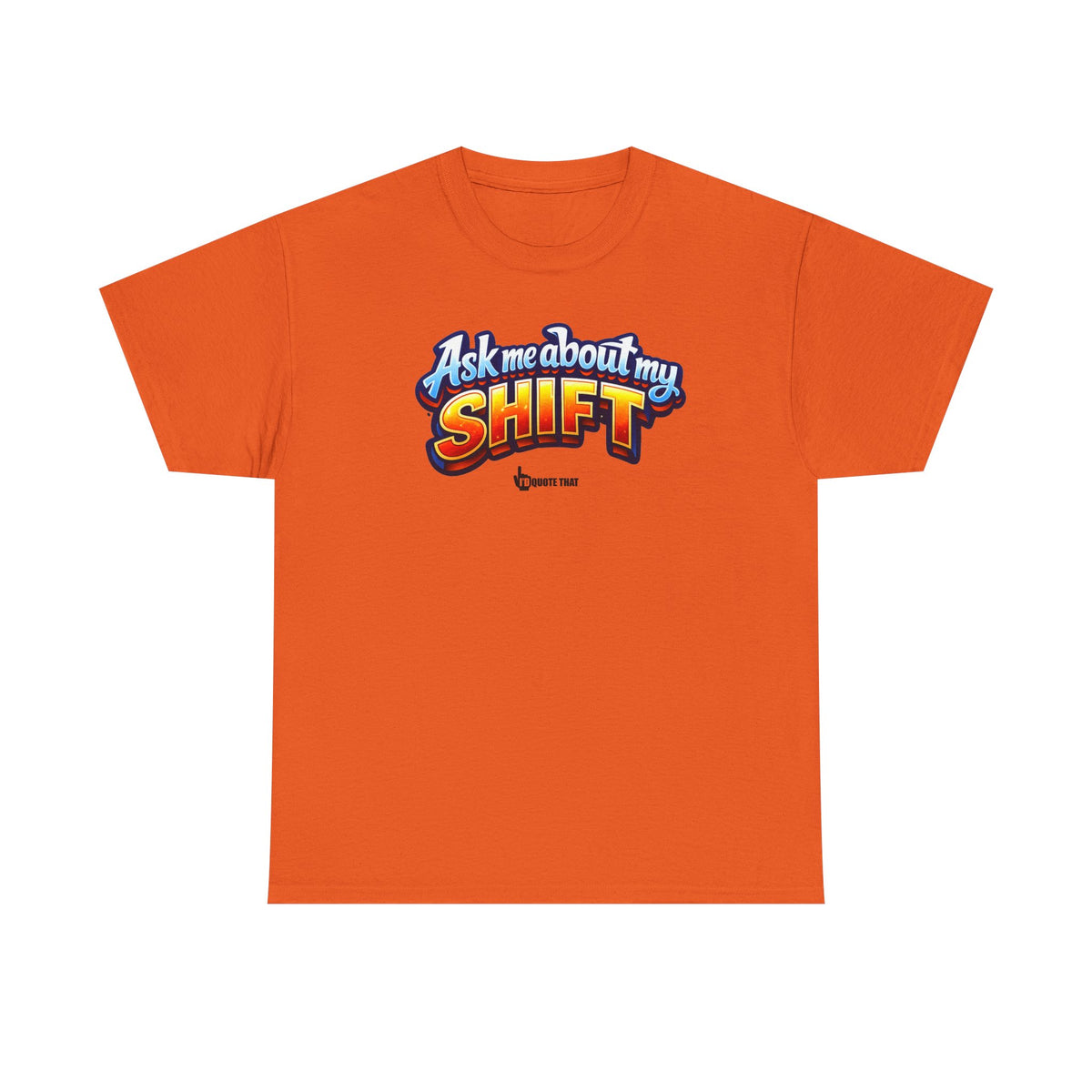 "Ask Me About My Shift" Graphic Tee - Funny Retro Work Chaos & Dumpster Fire Humor T-Shirt