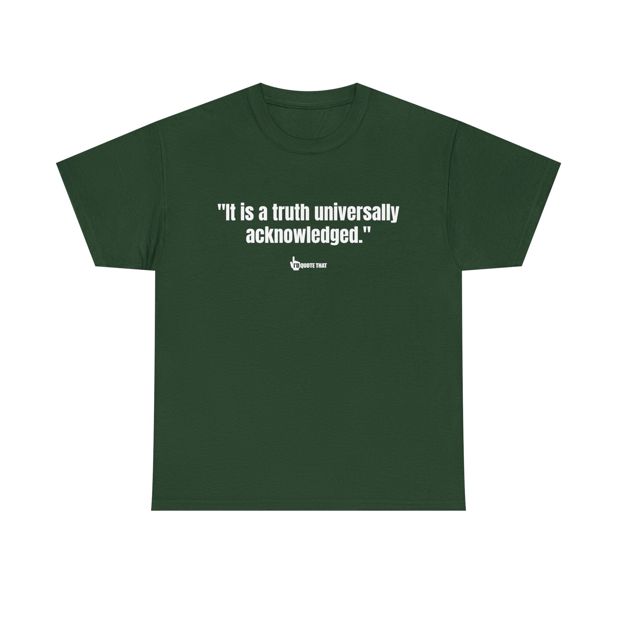 “It is a truth universally acknowledged.” Classic Literary Quote Tee – Witty Opening Line T-Shirt for Book Lovers and English Literature Enthusiasts