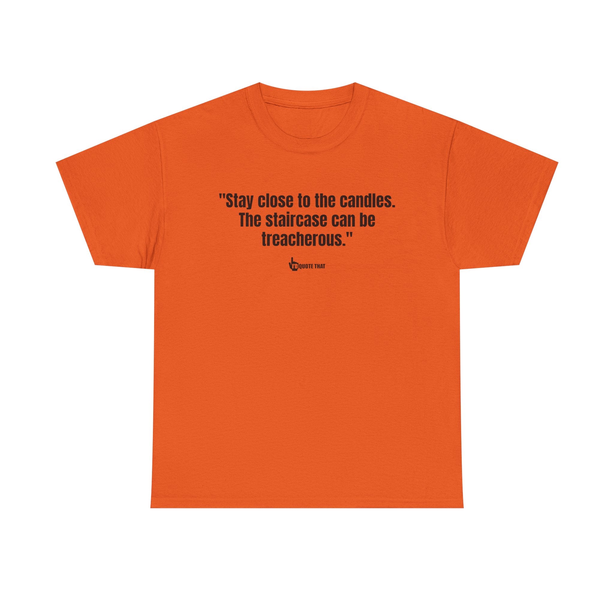 “Stay Close to the Candles” Cryptic Staircase Warning T‑Shirt – Darkly Comedic Gothic Quote Tee, Vintage Horror Humor Top for Men & Women