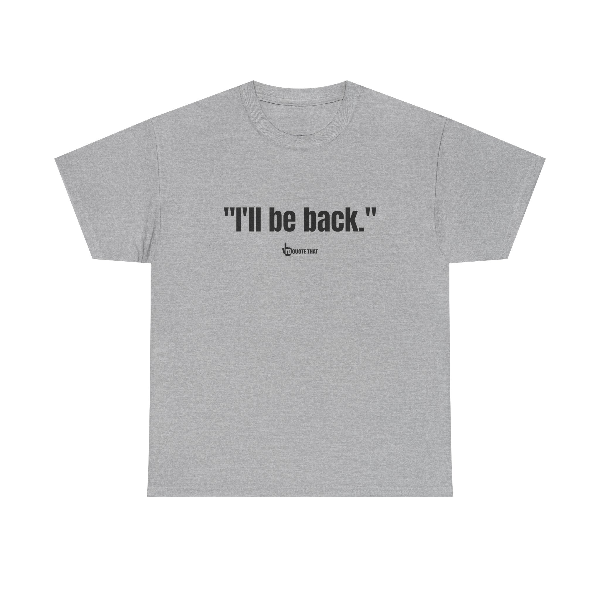 "I'll Be Back." Bold Retro Typography Unisex Tee | Statement Apparel for Comebacks & Second Entrances