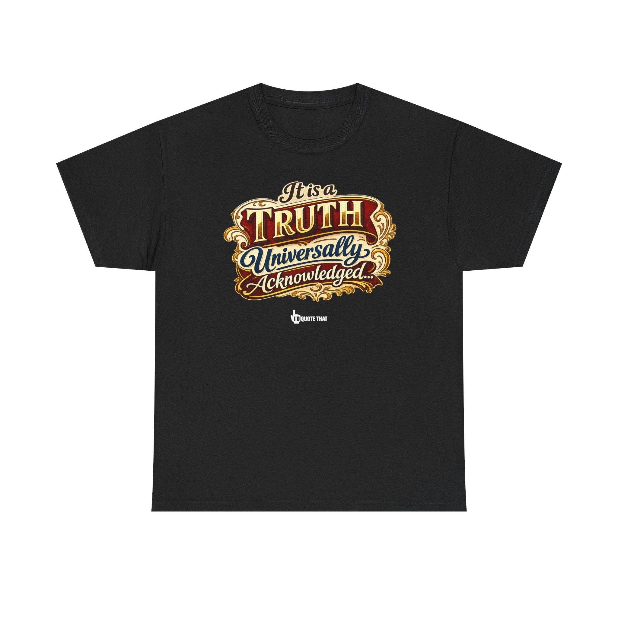“It is a truth universally acknowledged, that a single man in possession of a good fortune, must be in want of a wife.” Signature Classic Literary Quote Tee – Witty Opening Line T-Shirt for Book...