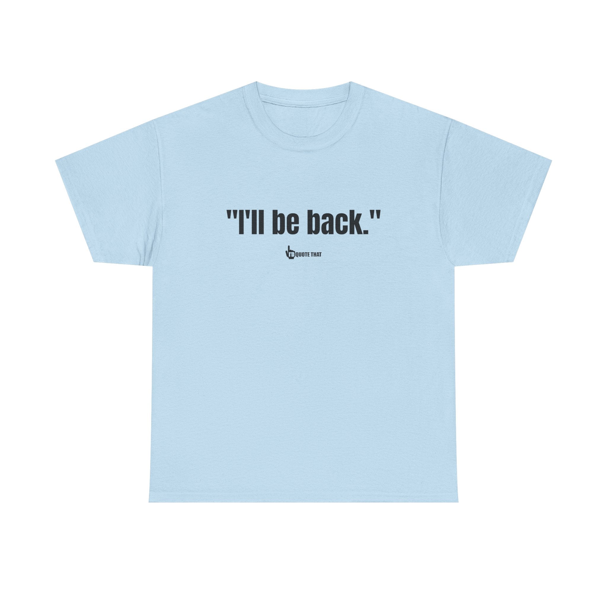 "I'll Be Back." Bold Retro Typography Unisex Tee | Statement Apparel for Comebacks & Second Entrances