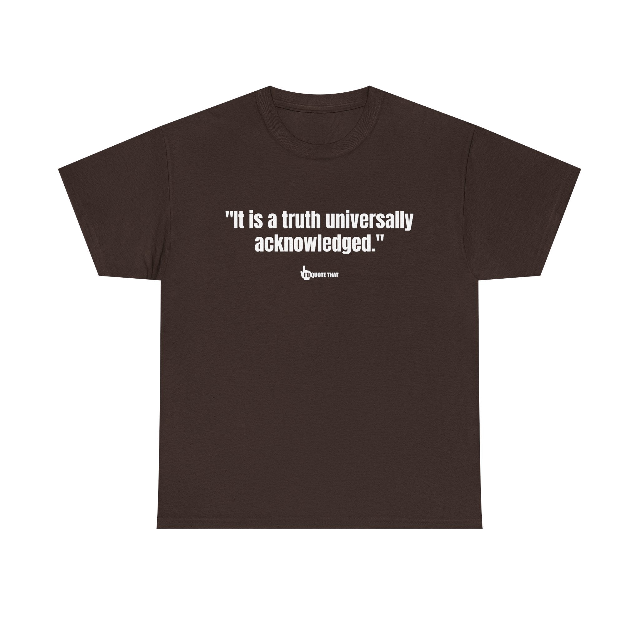 “It is a truth universally acknowledged.” Classic Literary Quote Tee – Witty Opening Line T-Shirt for Book Lovers and English Literature Enthusiasts