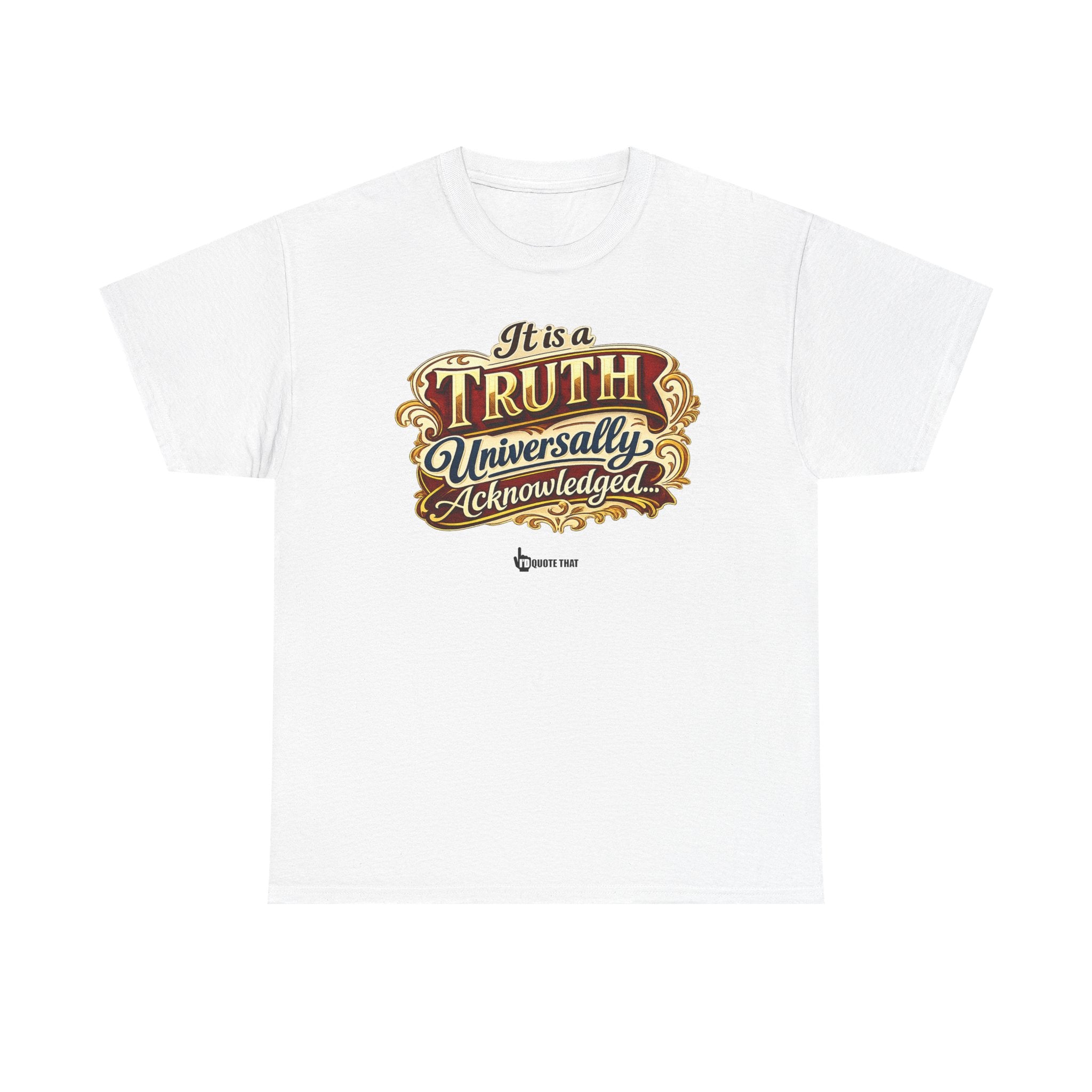“It is a truth universally acknowledged, that a single man in possession of a good fortune, must be in want of a wife.” Signature Classic Literary Quote Tee – Witty Opening Line T-Shirt for Book...