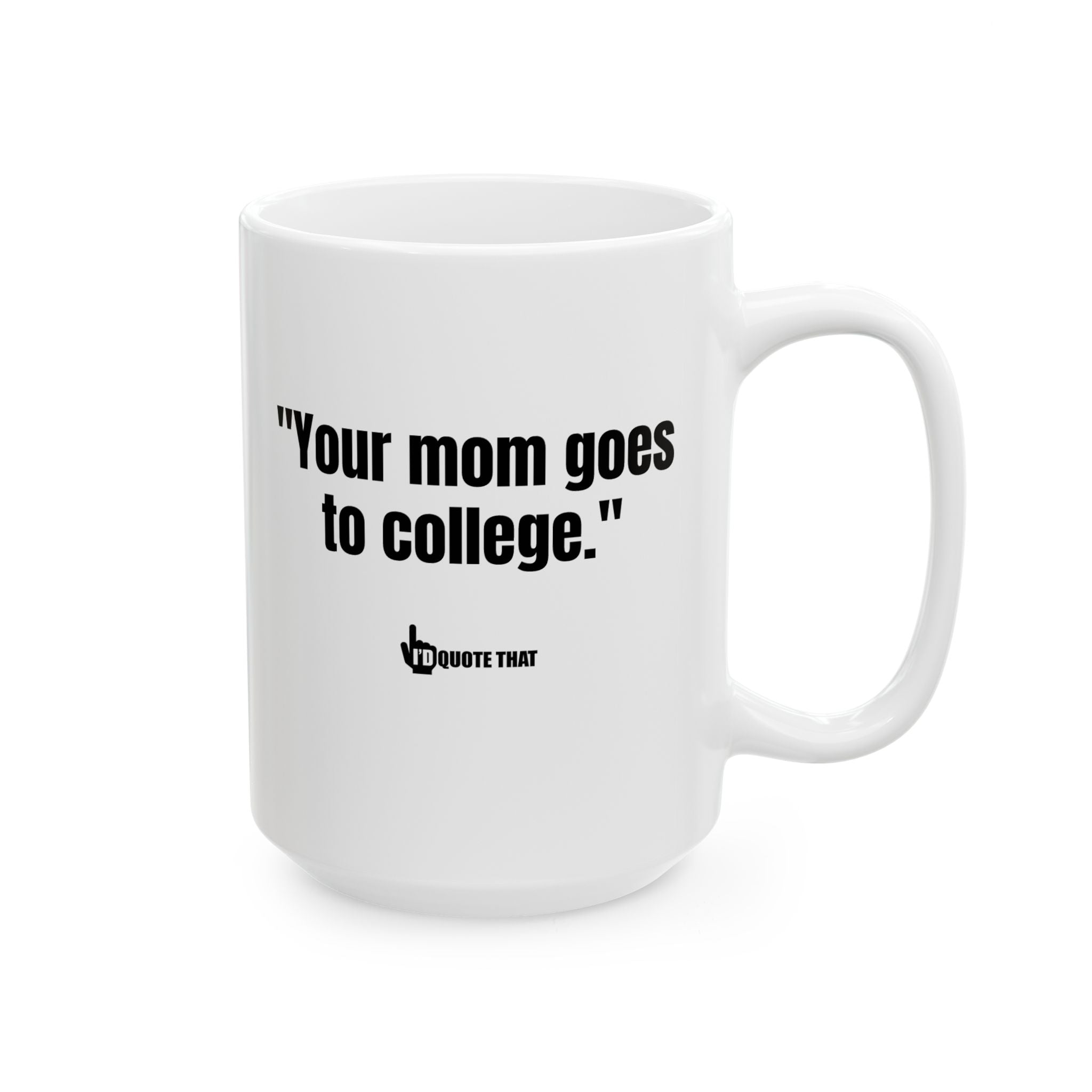 "Your Mom Goes to College" – Hilarious Retro Quote Coffee Mug for Witty Comebacks & Sarcastic Morning Vibes