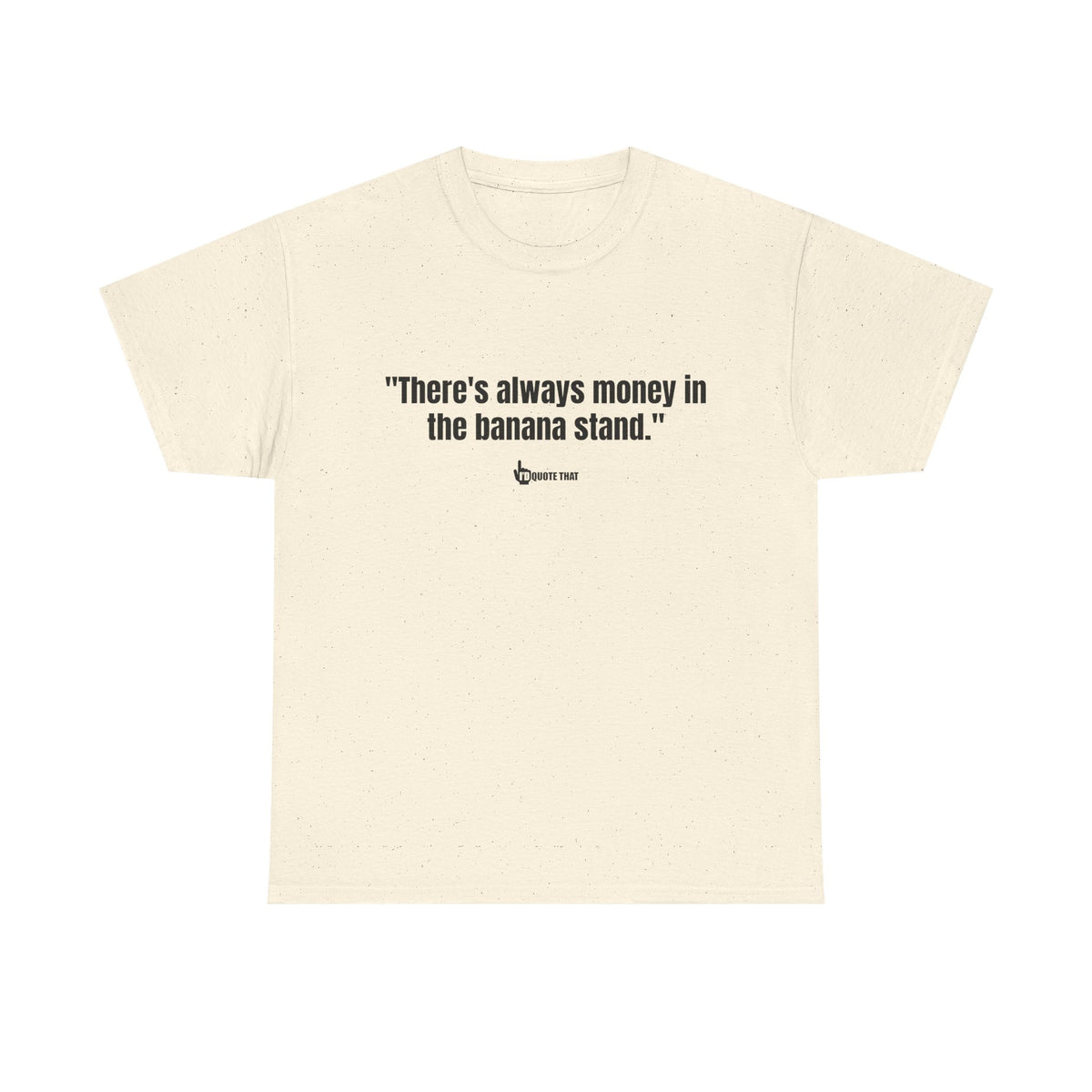 "There’s Always Money in the Banana Stand" – Retro Wisdom Humor Tee | Funny Money Quote Shirt | Unisex Soft Cotton Conversation Starter
