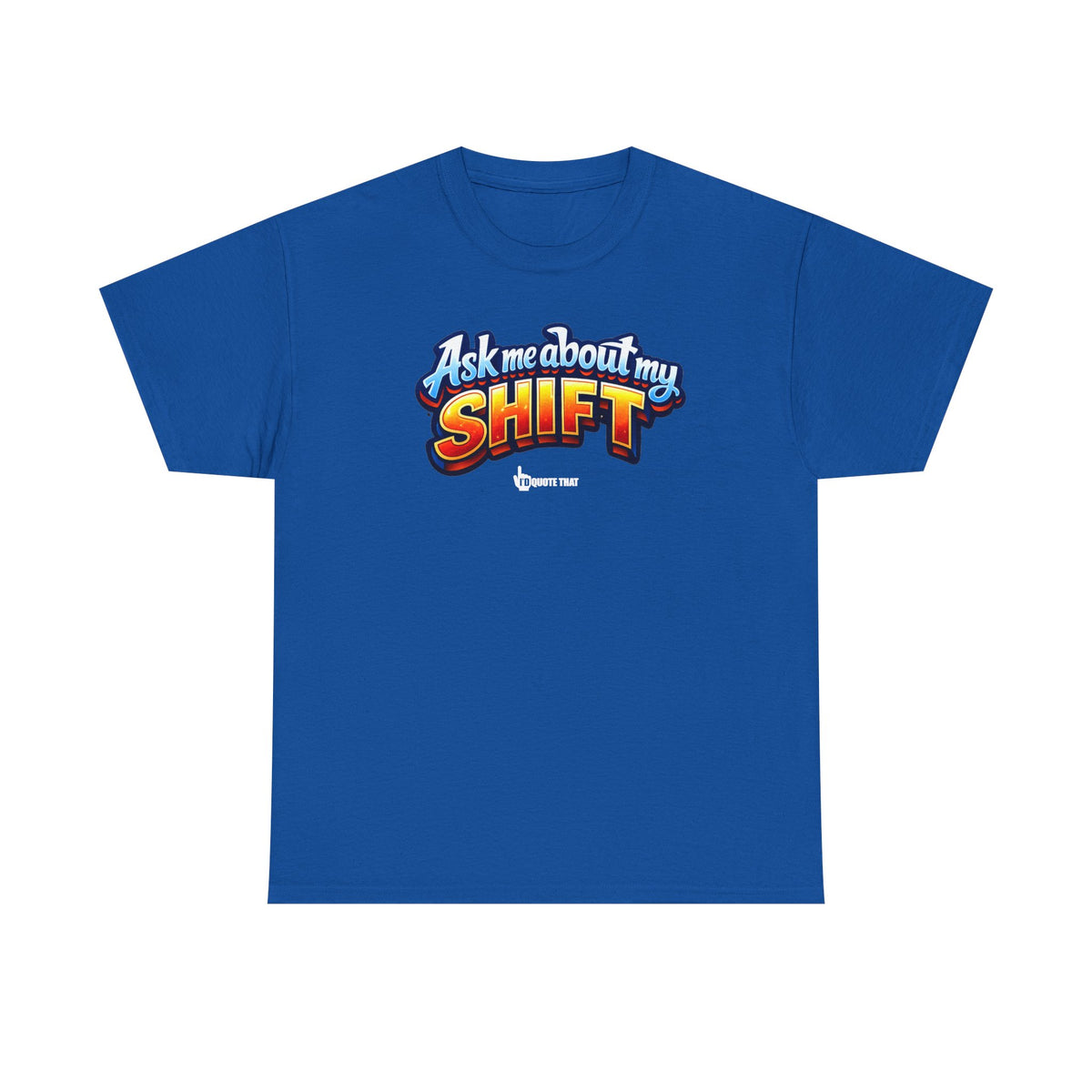 "Ask Me About My Shift" Graphic Tee - Funny Retro Work Chaos & Dumpster Fire Humor T-Shirt