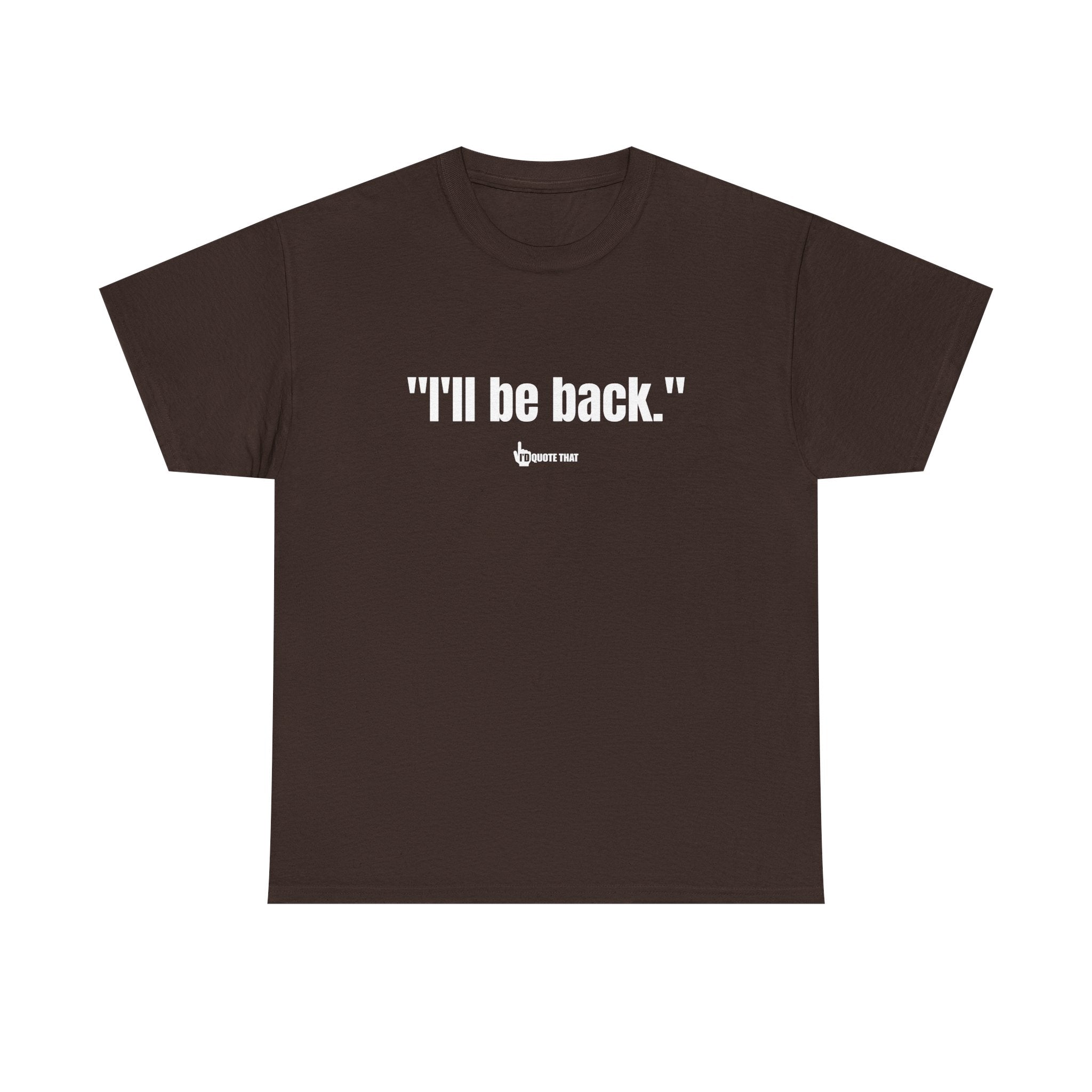 "I'll Be Back." Bold Retro Typography Unisex Tee | Statement Apparel for Comebacks & Second Entrances
