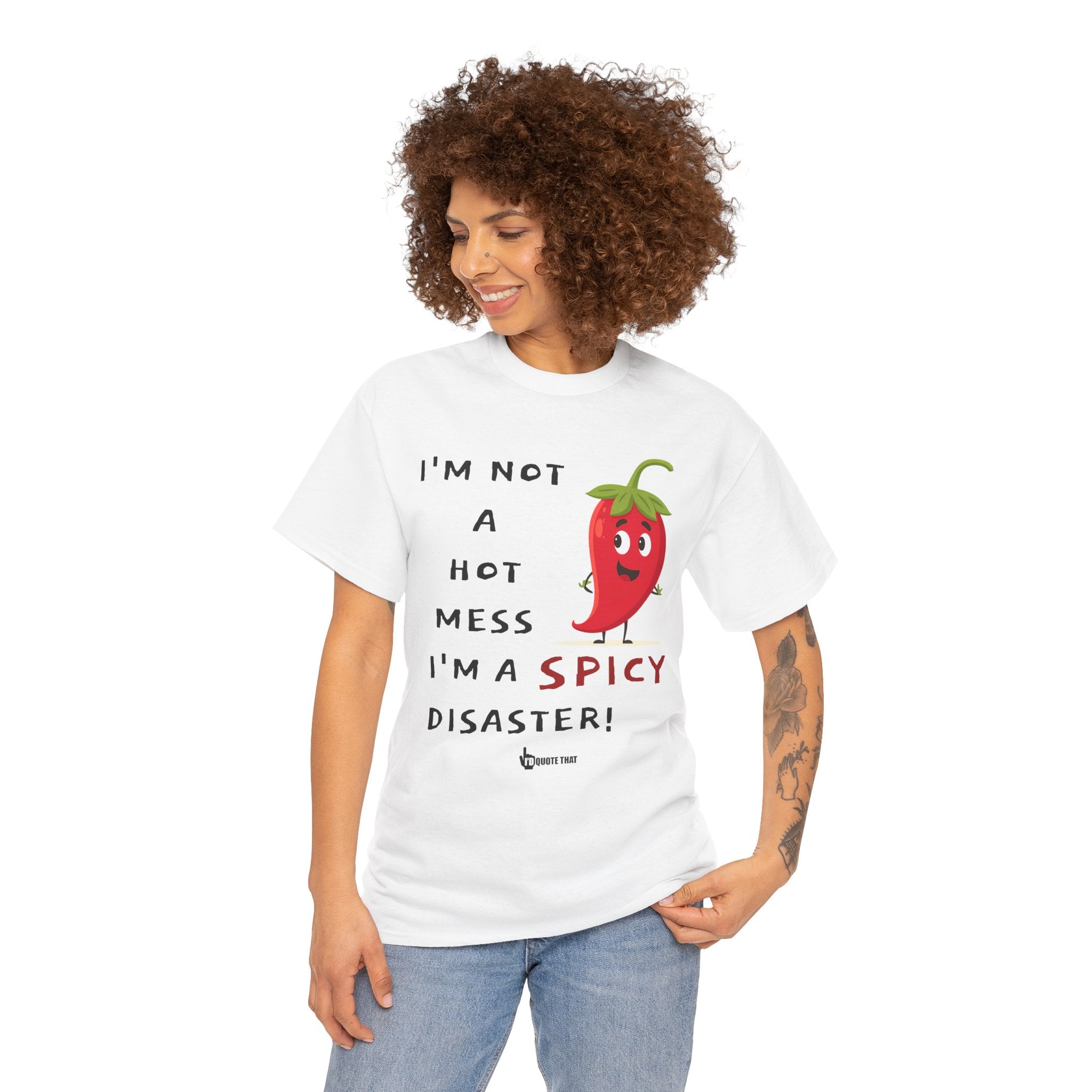 “I’m Not a Hot Mess, I’m a Spicy Disaster” Witty Sarcastic Spicy Disaster Quote Tee – Funny Graphic T-Shirt for Sassy Humor Lovers
