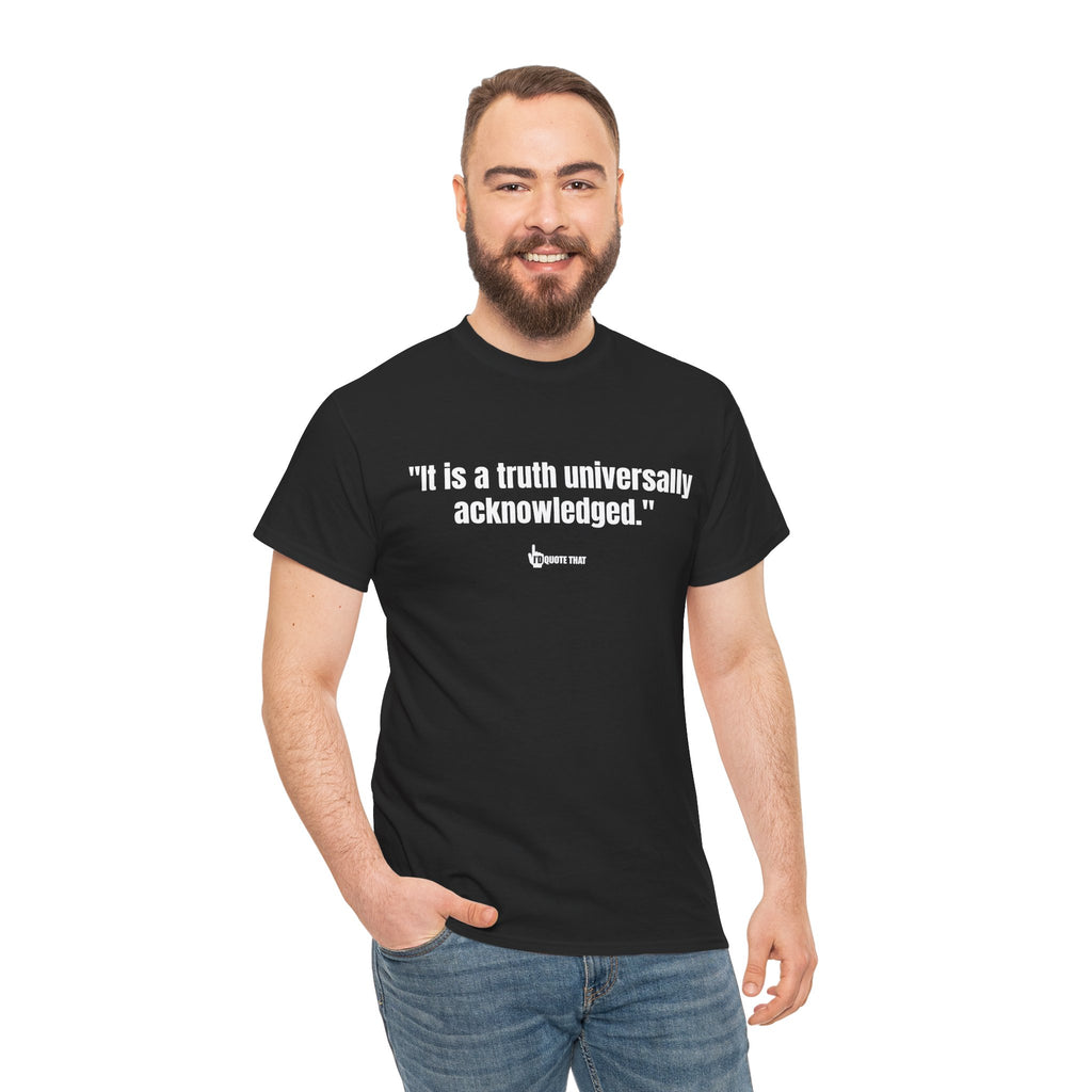 “It is a truth universally acknowledged.” Classic Literary Quote Tee – Witty Opening Line T-Shirt for Book Lovers and English Literature Enthusiasts