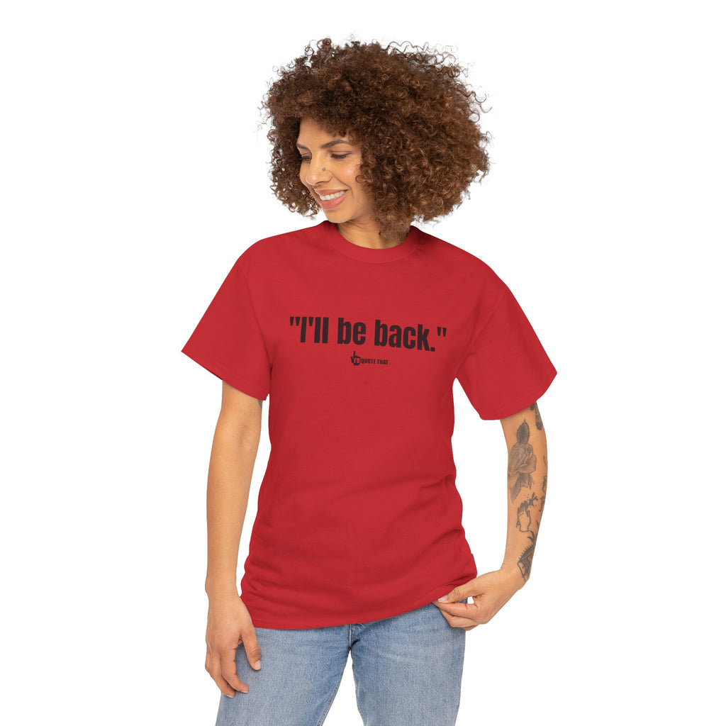 "I'll Be Back." Black Print. Bold Retro Typography Unisex Tee | Statement Apparel for Comebacks & Second Entrances