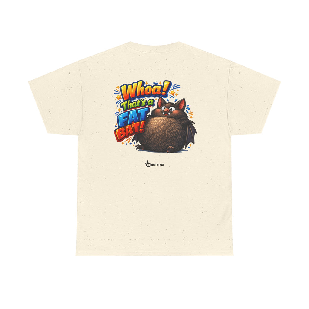 "Whoa! That's a Fat Bat!" Graphic T-Shirt - Bold Comic Humor Tee | Trending Original Quote Apparel