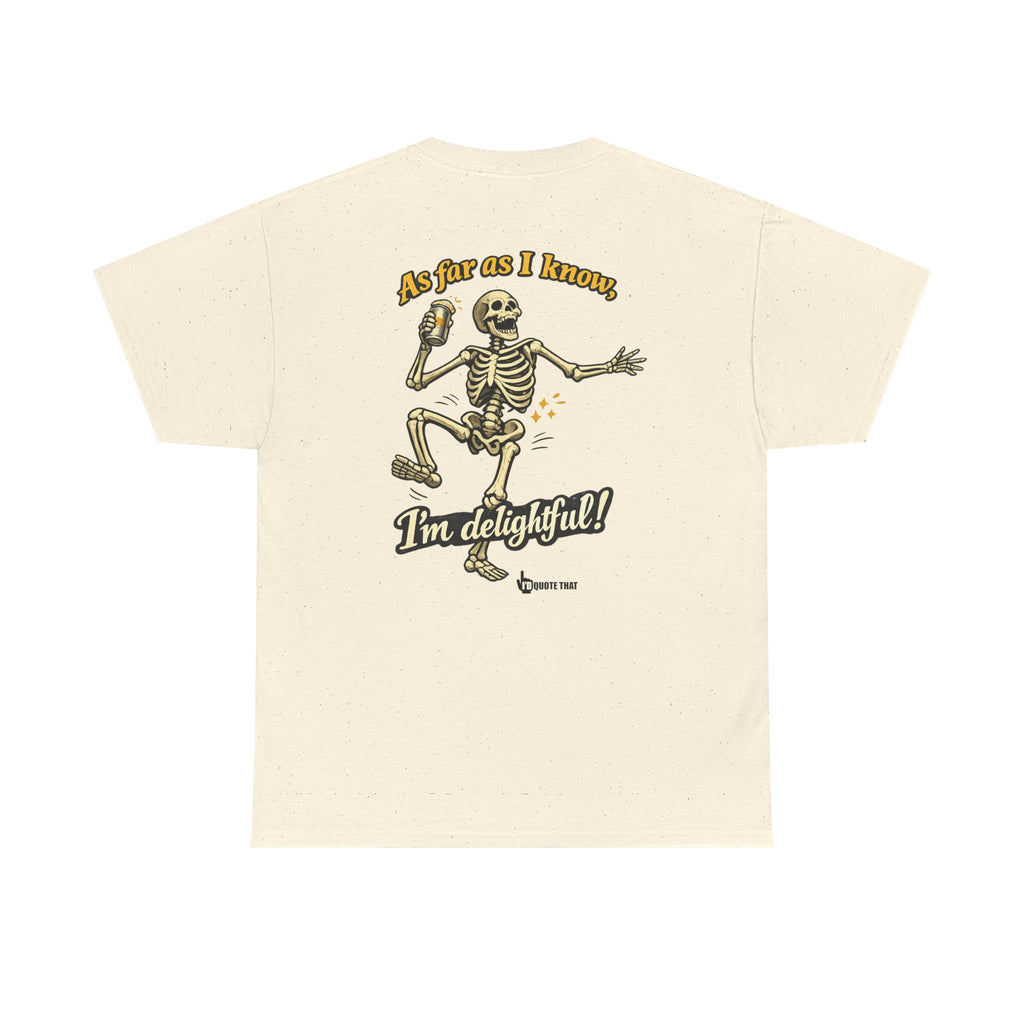 "As Far As I Know, I'm Delightful!" Retro Humor Skeleton Graphic T-Shirt – Witty Self-Confidence Quote Apparel
