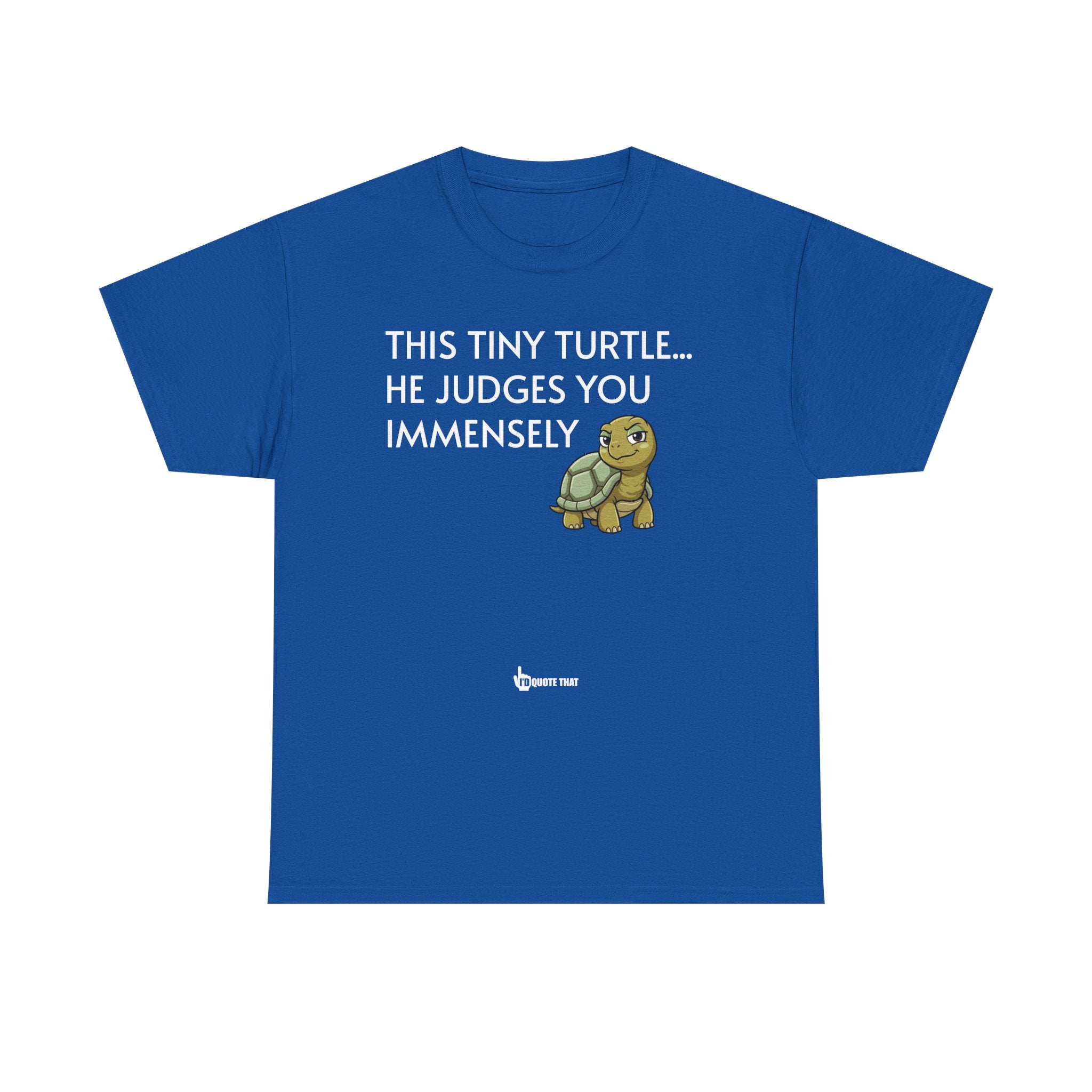 "This Tiny Turtle... He Judges You Immensely" Funny Judgmental Tiny Turtle Quote Graphic Tee – Sarcastic Animal Humor Shirt