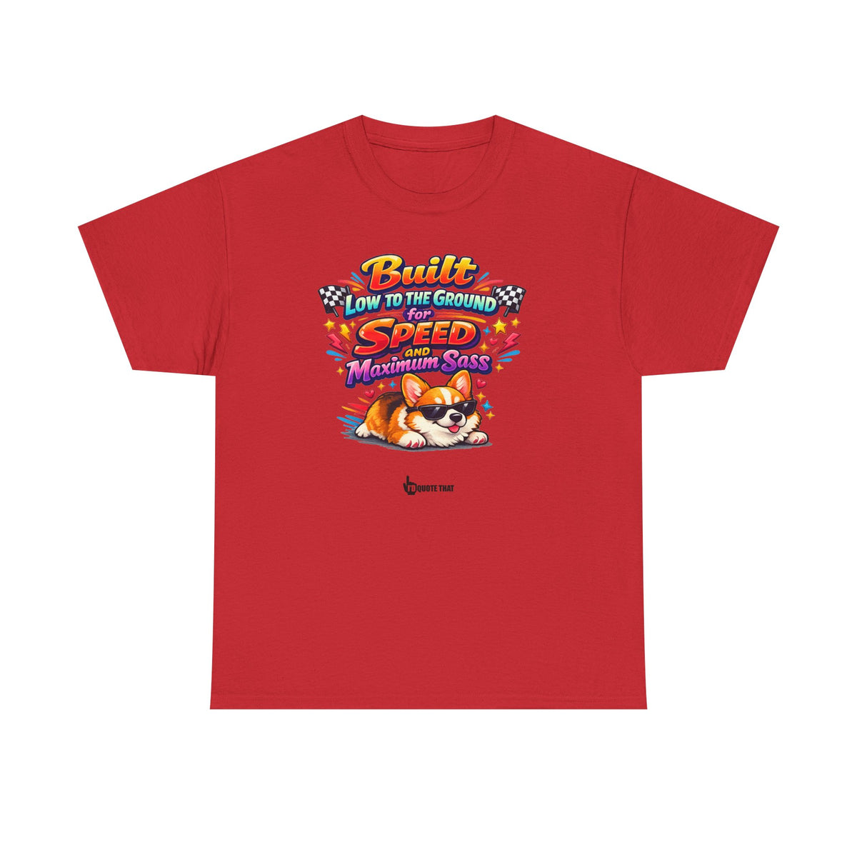 "Built low to the ground for speed and maximum sass" Typical Corgi - Trending Funny Dog Graphic T-Shirt