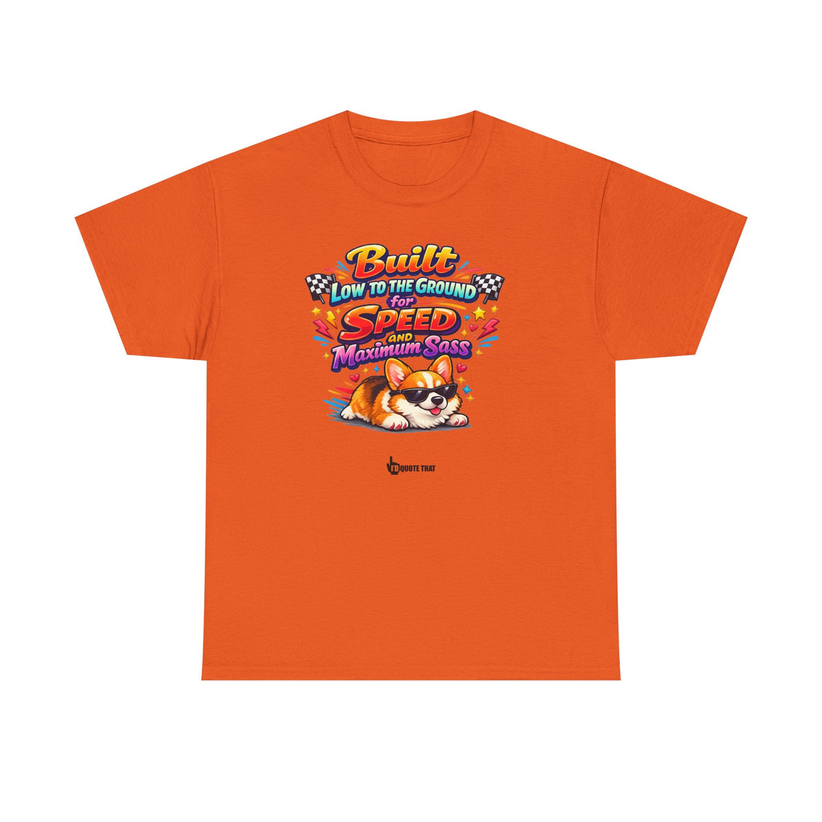 "Built low to the ground for speed and maximum sass" Typical Corgi - Trending Funny Dog Graphic T-Shirt