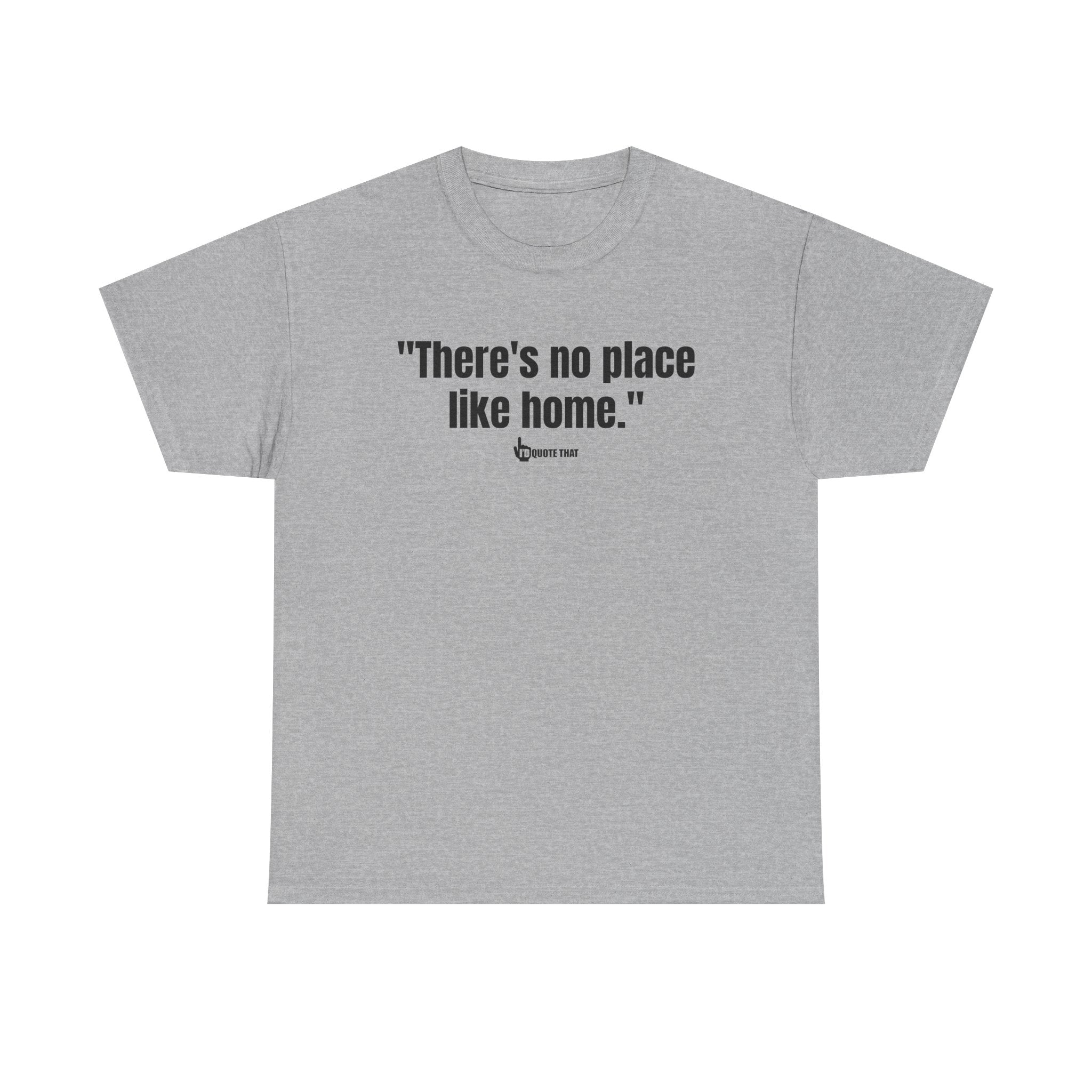 "There’s No Place Like Home." Vintage Comfort Quote Tee, Cozy Nostalgic Graphic T-Shirt for Homebodies