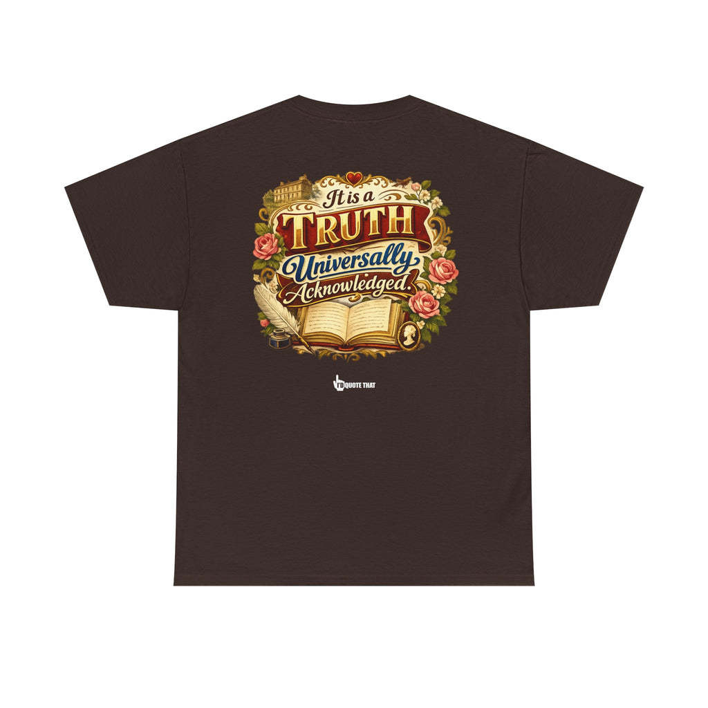 “It is a truth universally acknowledged.” Signature Classic Literary Quote Tee – Witty Opening Line T-Shirt for Book Lovers and English Literature Enthusiasts